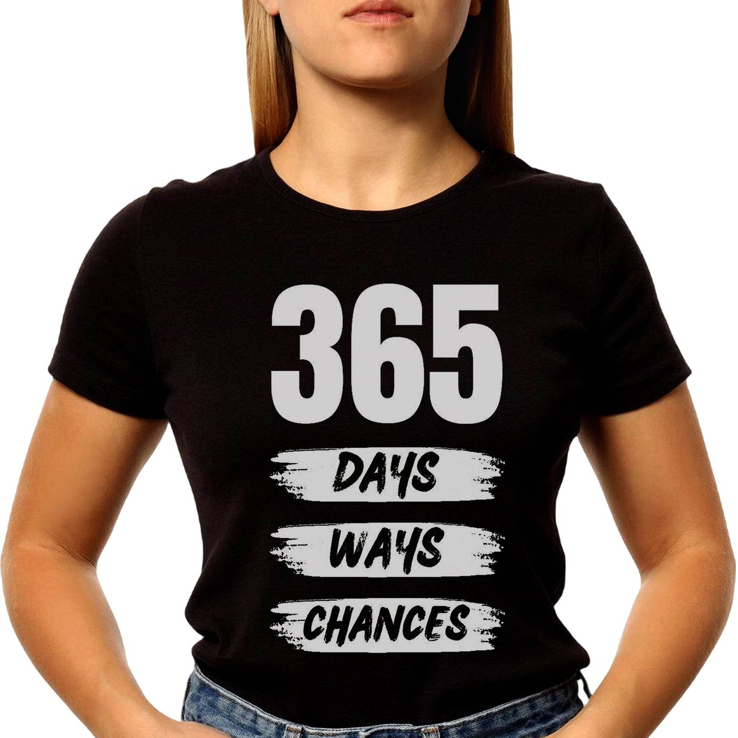 365 DAYS WAYS CHANCES - Unisex Round Neck Regular Fit 100% Combed Cotton Half Sleeve T-Shirt - Mojilo Mart