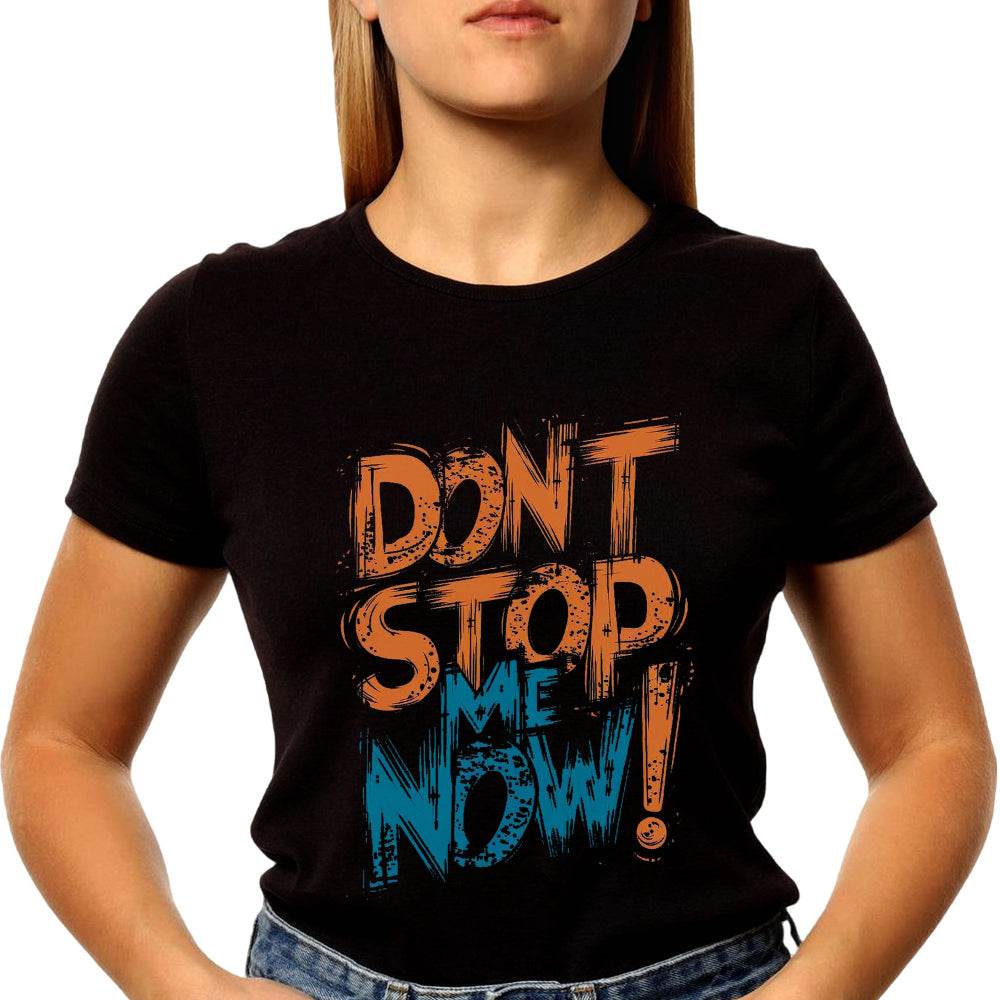 DONT STOP NOW - Unisex Round Neck Regular Fit 100% Combed Cotton Half Sleeve T-Shirt - Mojilo Mart