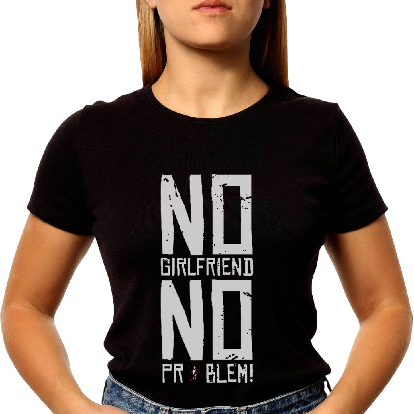 NO GIRLFRIEND NO PROBLEM - Unisex Round Neck Regular Fit 100% Combed Cotton Half Sleeve T-Shirt - Mojilo Mart