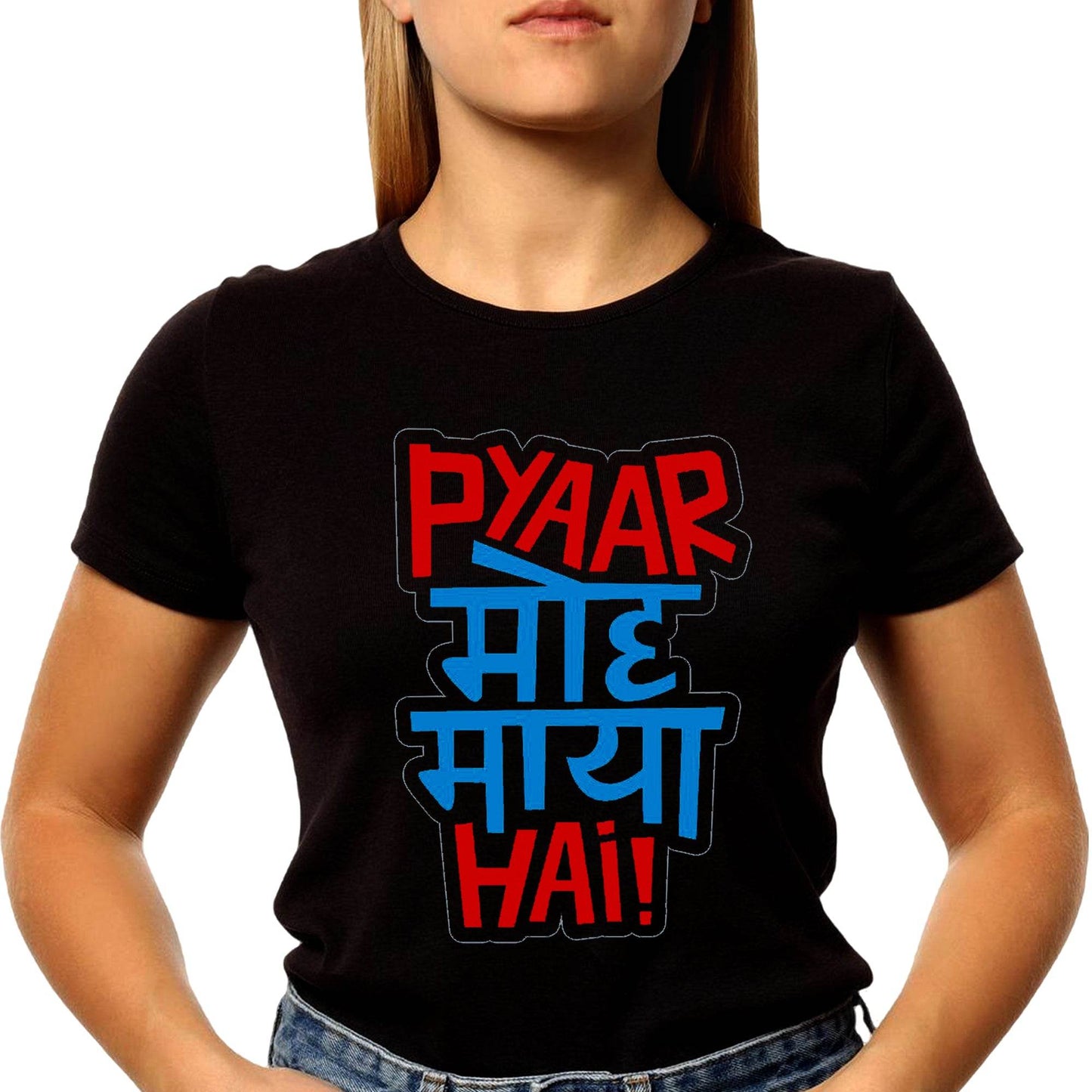 Pyaar Moh Maya Ha - Unisex Round Neck Regular Fit 100% Combed Cotton Half Sleeve T-Shirt - Mojilo Mart