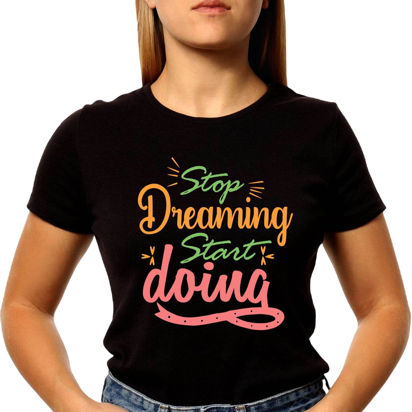 Stop Dreaming Start Doing - Unisex Round Neck Regular Fit 100% Combed Cotton Half Sleeve T-Shirt - Mojilo Mart