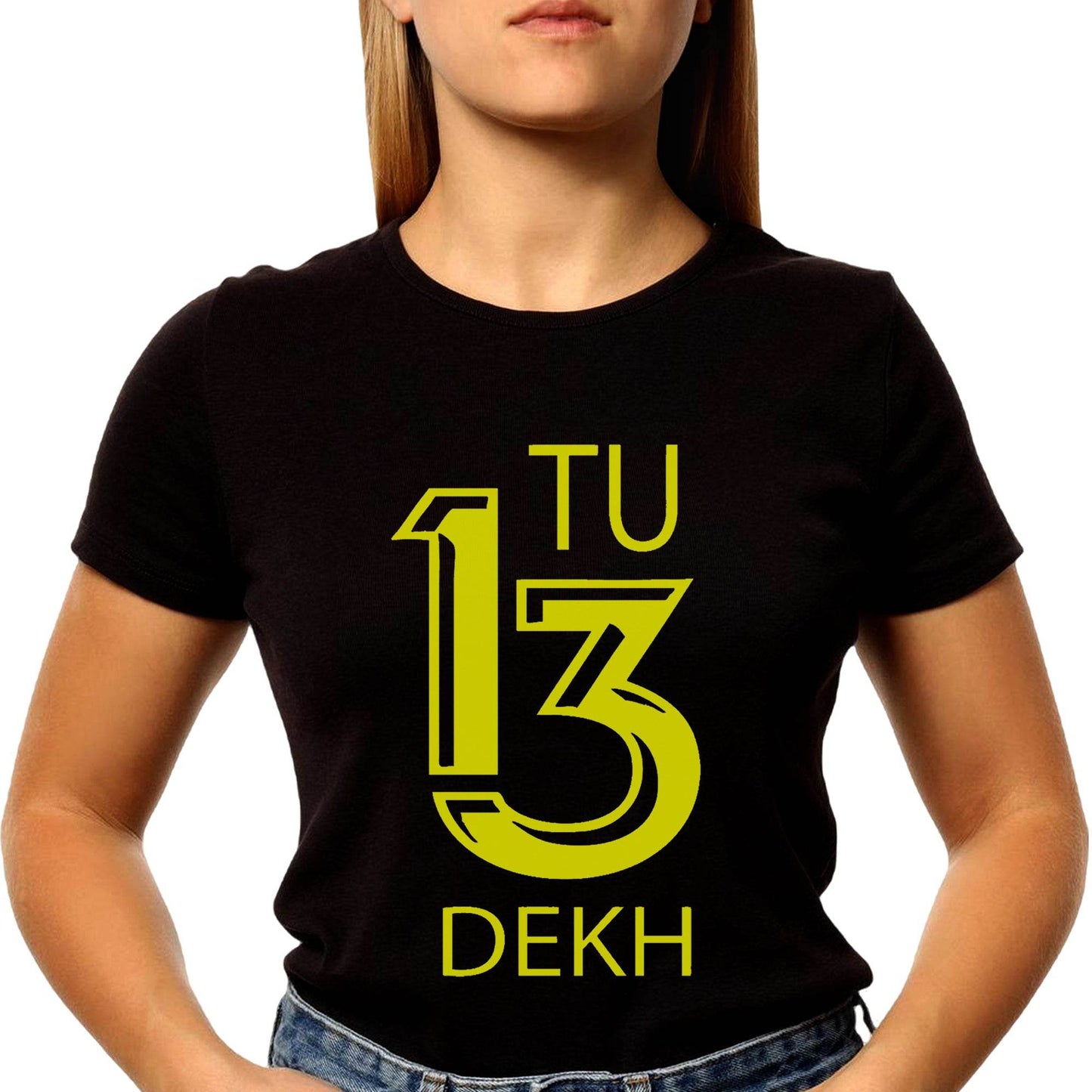 TU 13 DEKH - Unisex Round Neck Regular Fit 100% Combed Cotton Half Sleeve T-Shirt - Mojilo Mart