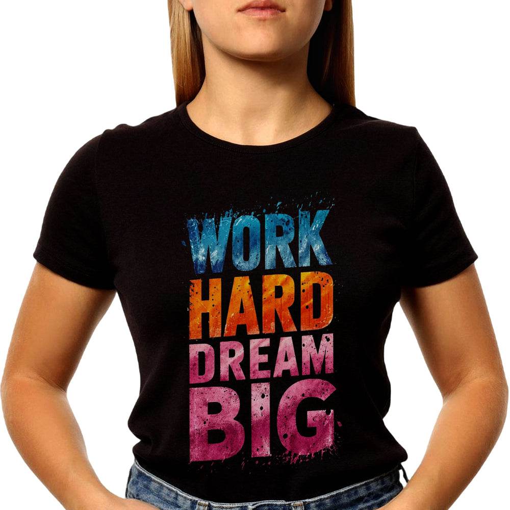 WORK HARD DREAM BIG PRINT - Unisex Round Neck Regular Fit 100% Combed Cotton Half Sleeve T-Shirt - Mojilo Mart