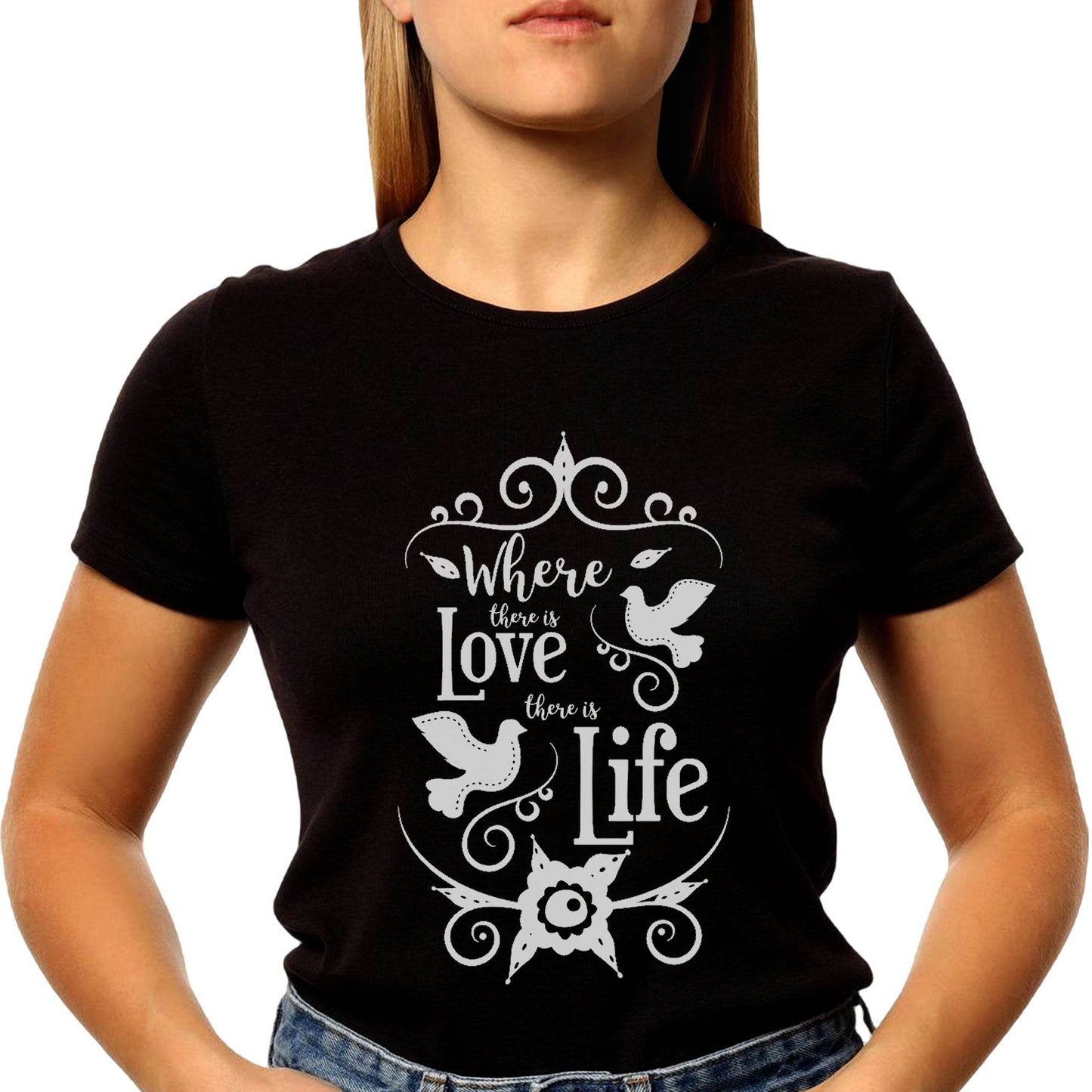 Where There Is Love There is Life - Unisex Round Neck Regular Fit 100% Combed Cotton Half Sleeve T-Shirt - Mojilo Mart