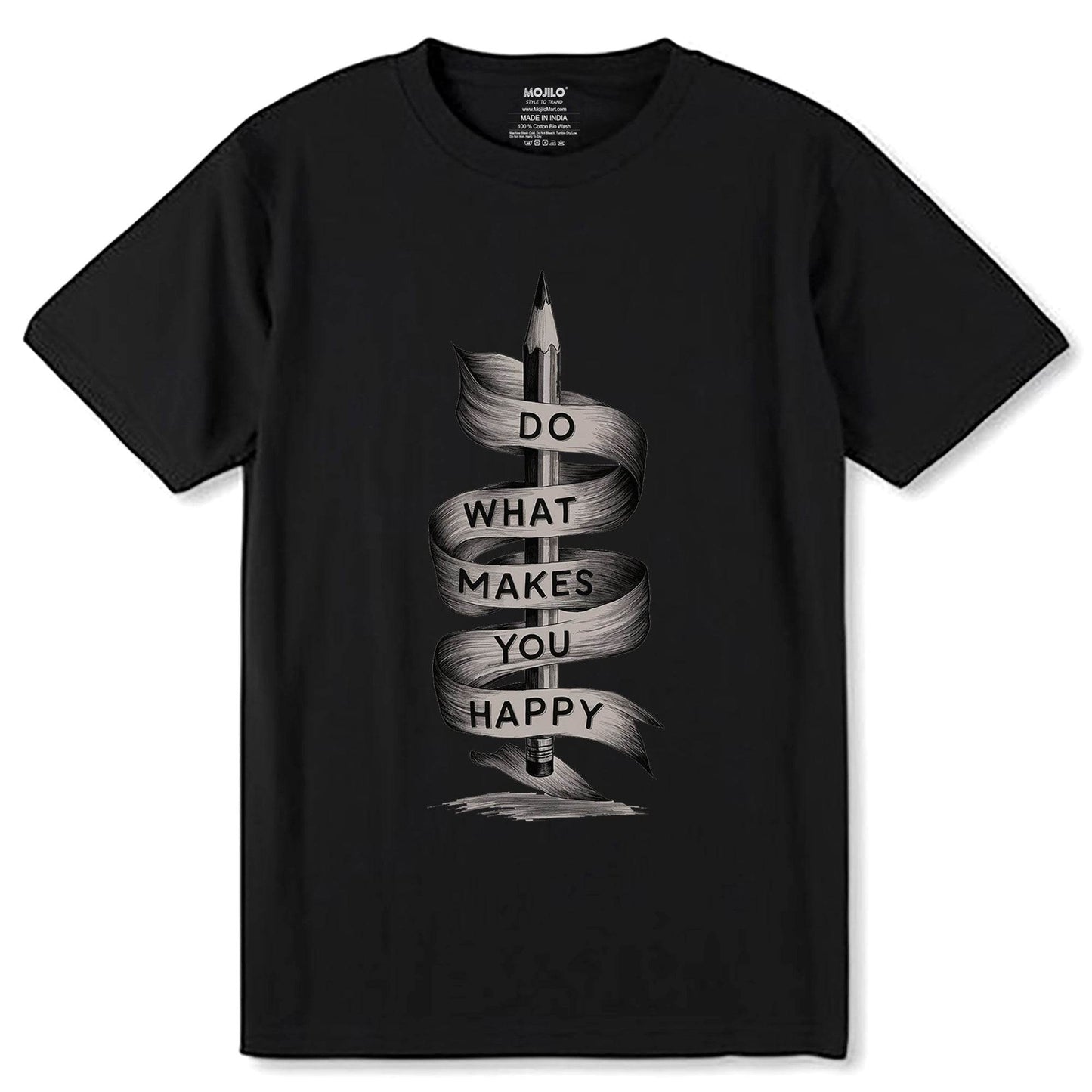 A Pencil is with a ribbon DO WHAT MAKES YOU HAPPY - Unisex Round Neck Regular Fit 100% Combed Cotton Half Sleeve T-Shirt - Mojilo Mart