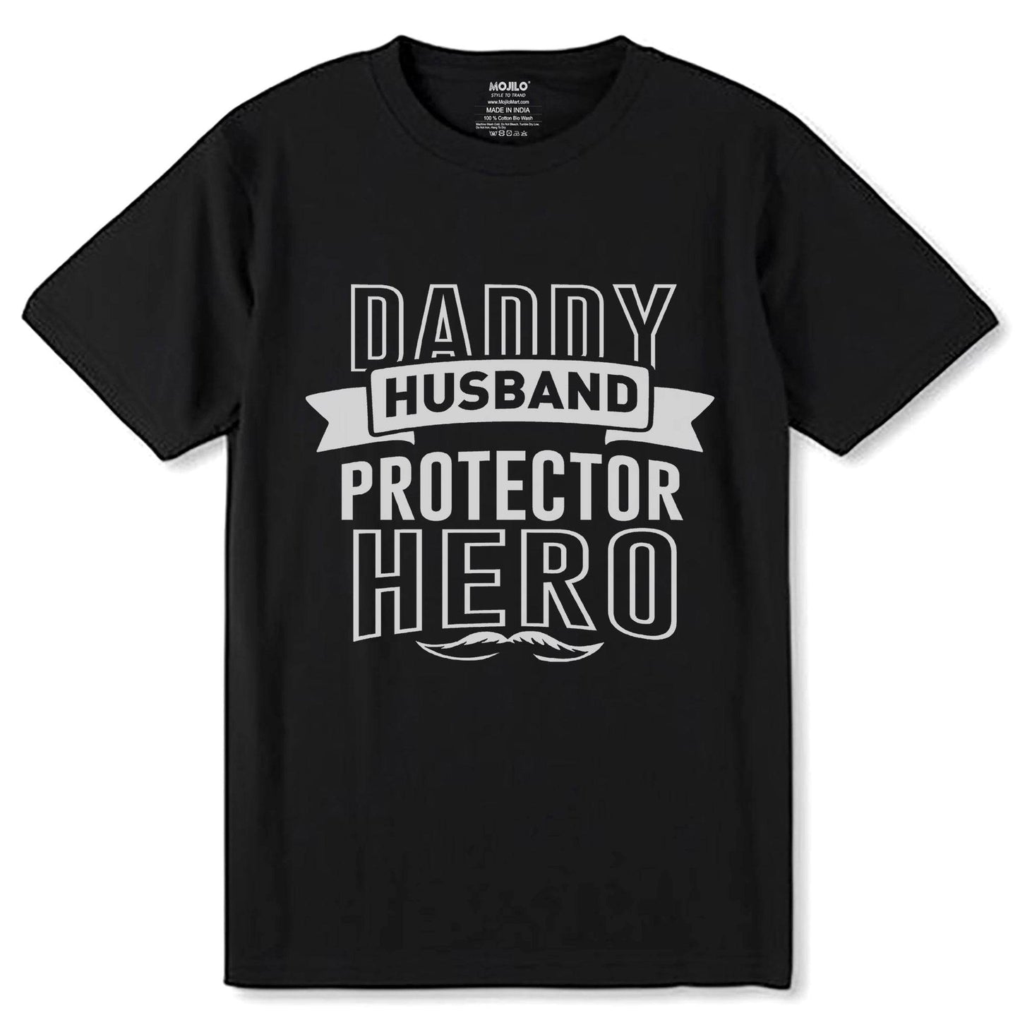 DADDY HUSBAND PROTECTOR HERO - Unisex Round Neck Regular Fit 100% Combed Cotton Half Sleeve T-Shirt - Mojilo Mart