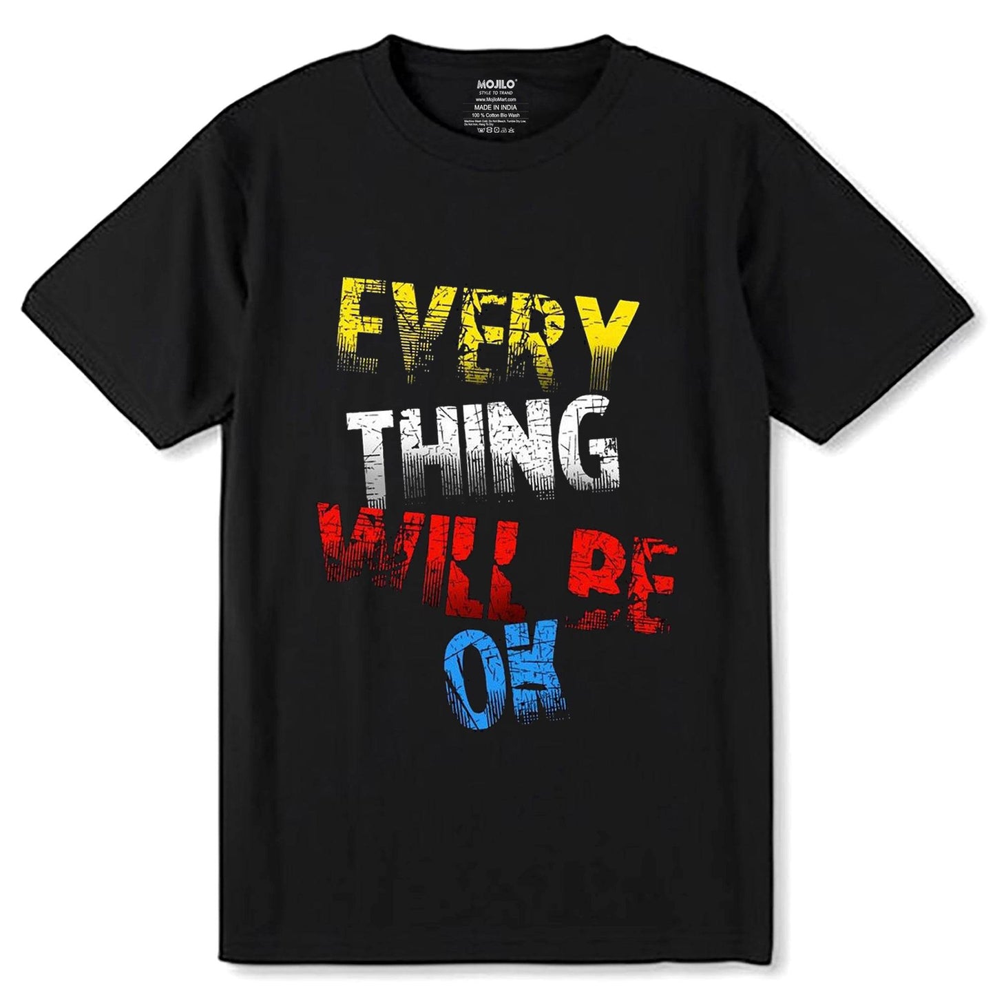 Every Thing Will Be Ok - Unisex Round Neck Regular Fit 100% Combed Cotton Half Sleeve T-Shirt - Mojilo Mart