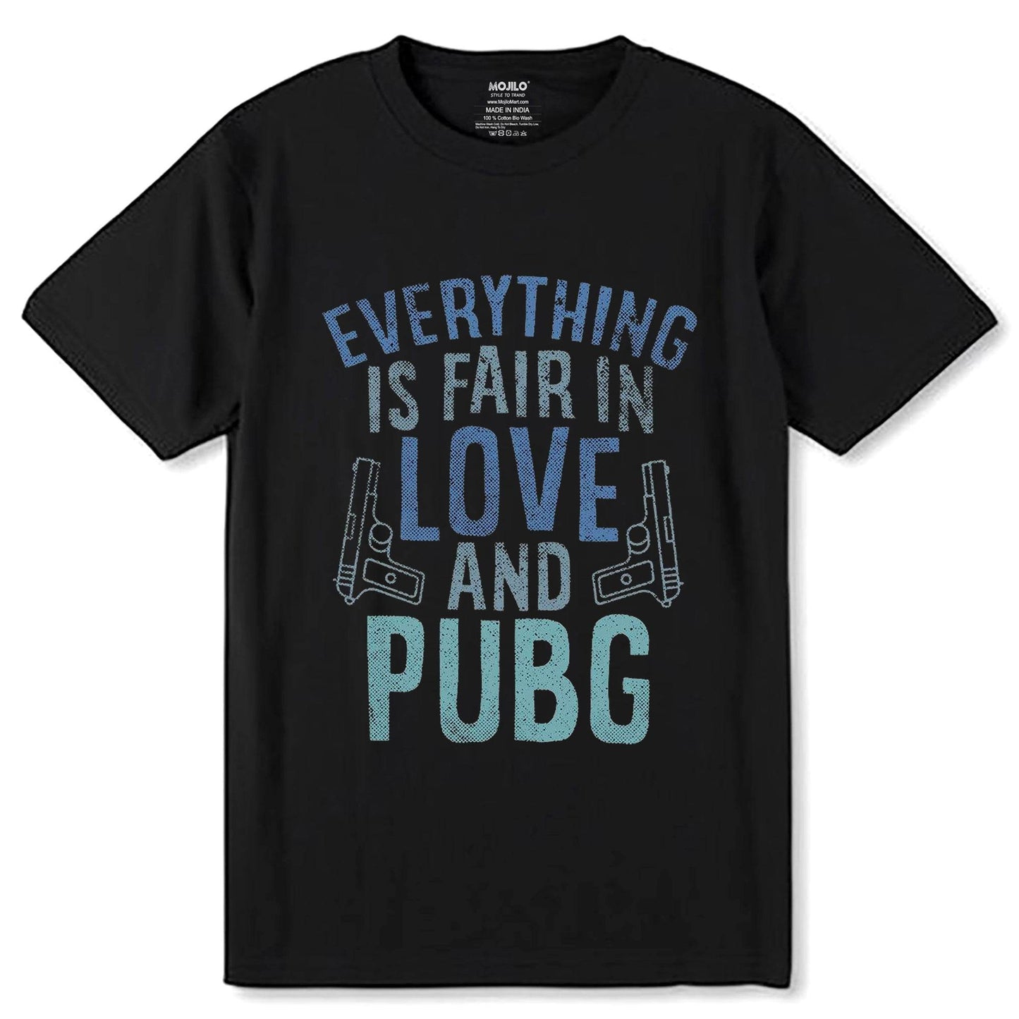 Everything Is Fair In Love And PUBG - Unisex Round Neck Regular Fit 100% Combed Cotton Half Sleeve T-Shirt - Mojilo Mart