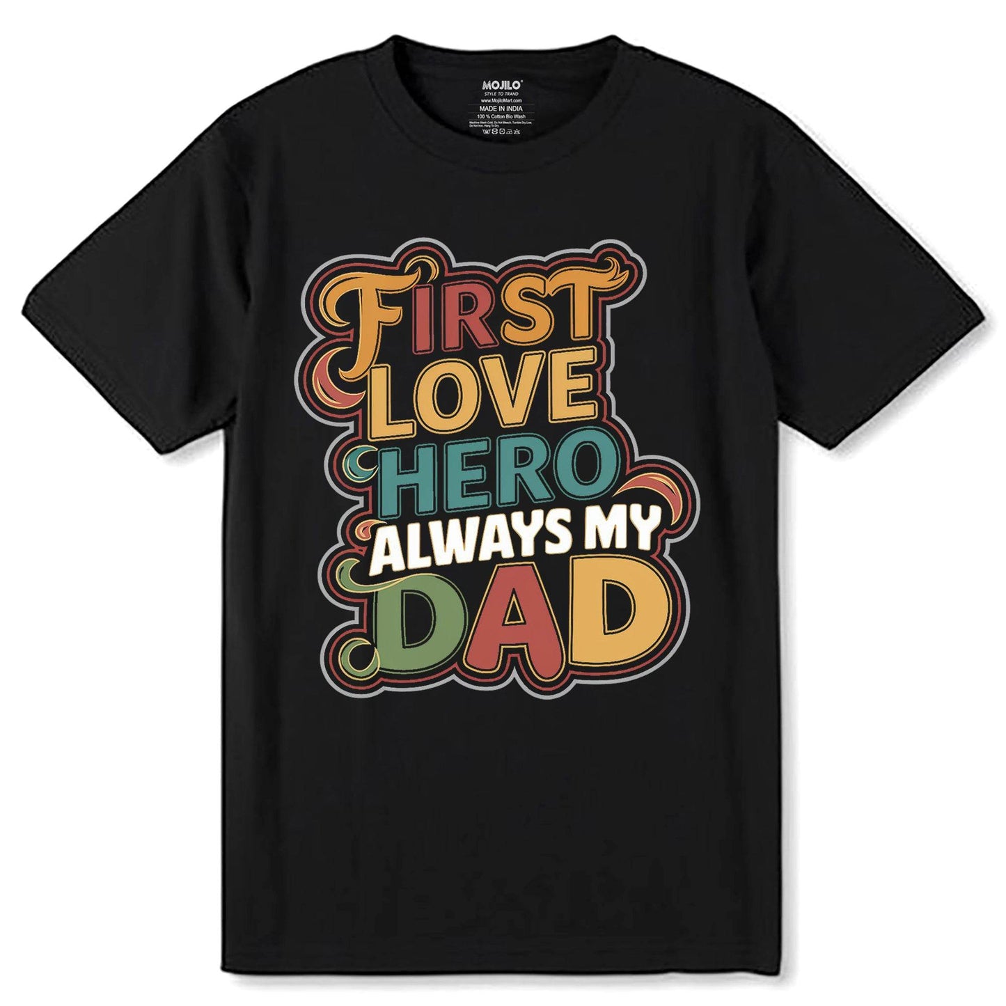 First Love Hero Always My Dad - Unisex Round Neck Regular Fit 100% Combed Cotton Half Sleeve T-Shirt - Mojilo Mart