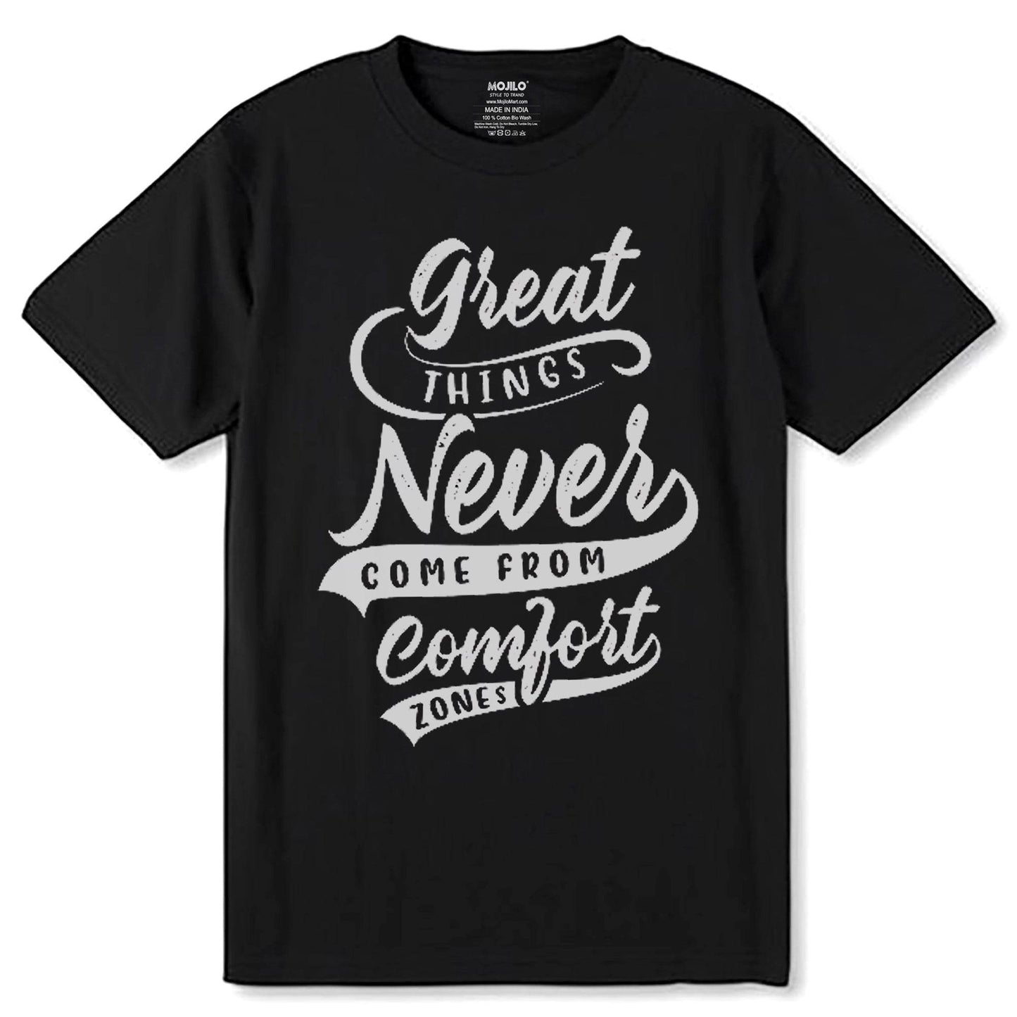Great Things Never Come From Comfort - Unisex Round Neck Regular Fit 100% Combed Cotton Half Sleeve T-Shirt - Mojilo Mart