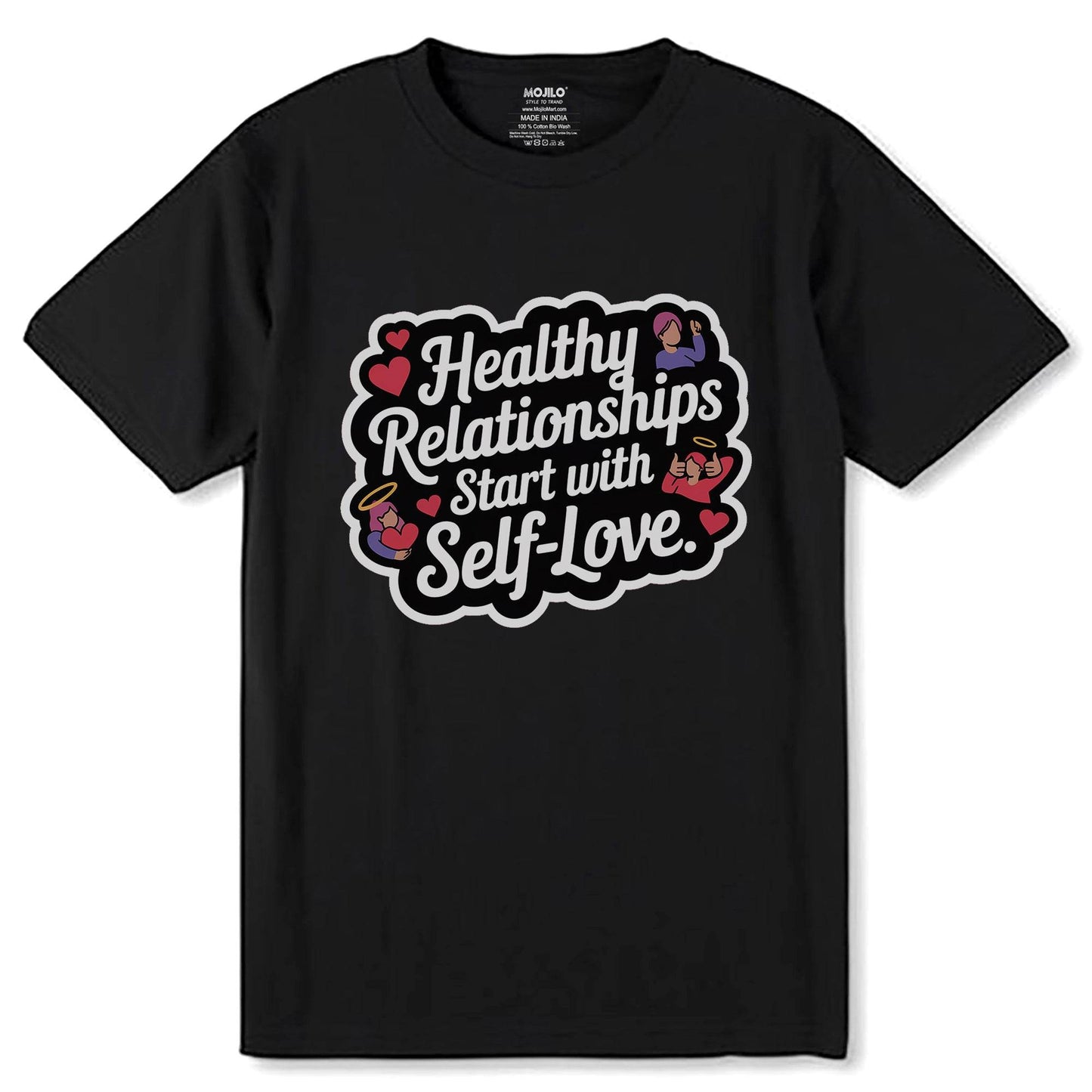Healthy Relationships Start With Self-Love - Unisex Round Neck Regular Fit 100% Combed Cotton Half Sleeve T-Shirt - Mojilo Mart
