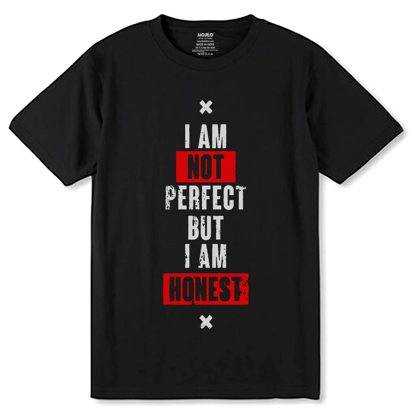 I AM NOT PERFECT BUT I AM HONEST - Unisex Round Neck Regular Fit 100% Combed Cotton Half Sleeve T-Shirt - Mojilo Mart