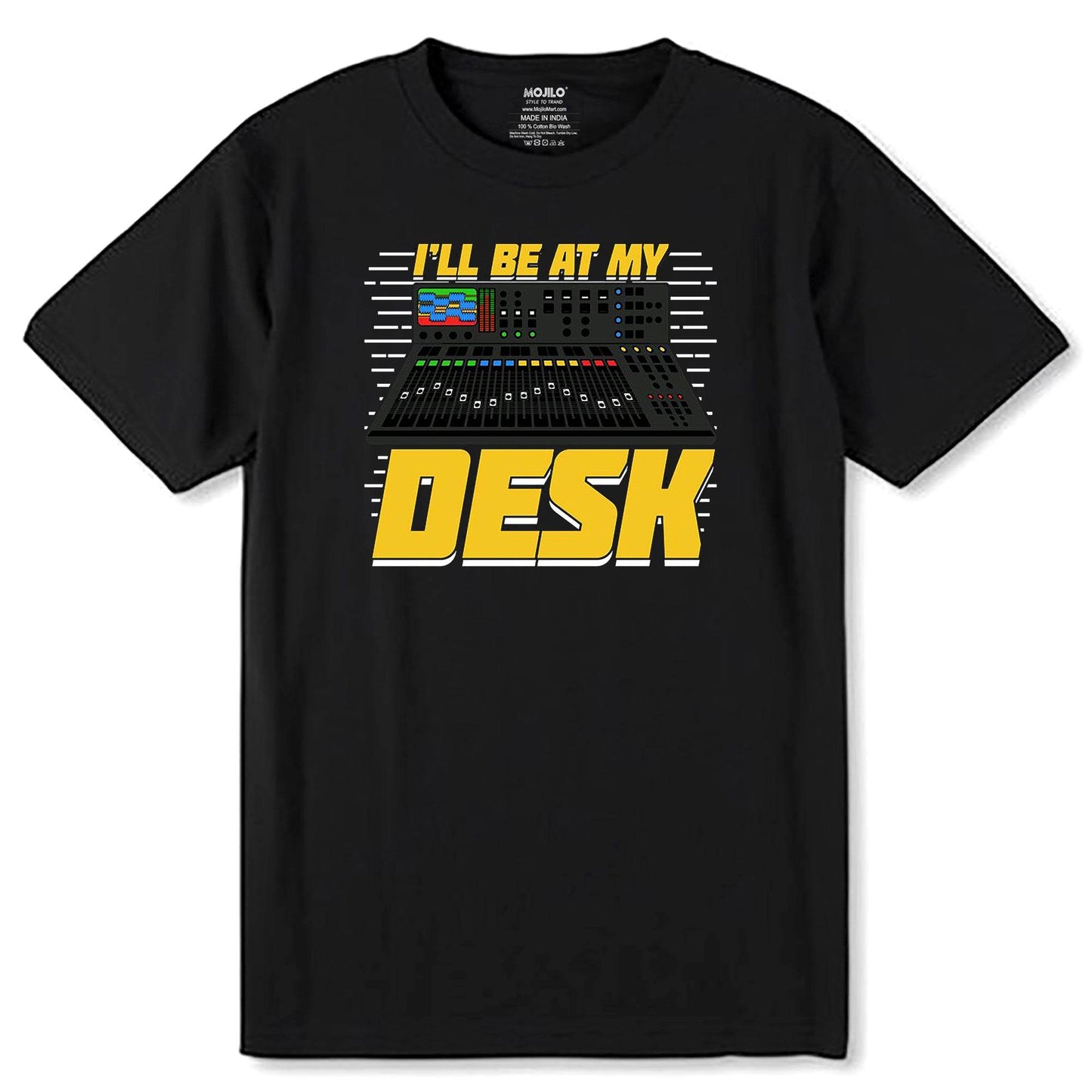 I'LL Be At My Desk - Unisex Round Neck Regular Fit 100% Combed Cotton Half Sleeve T-Shirt - Mojilo Mart