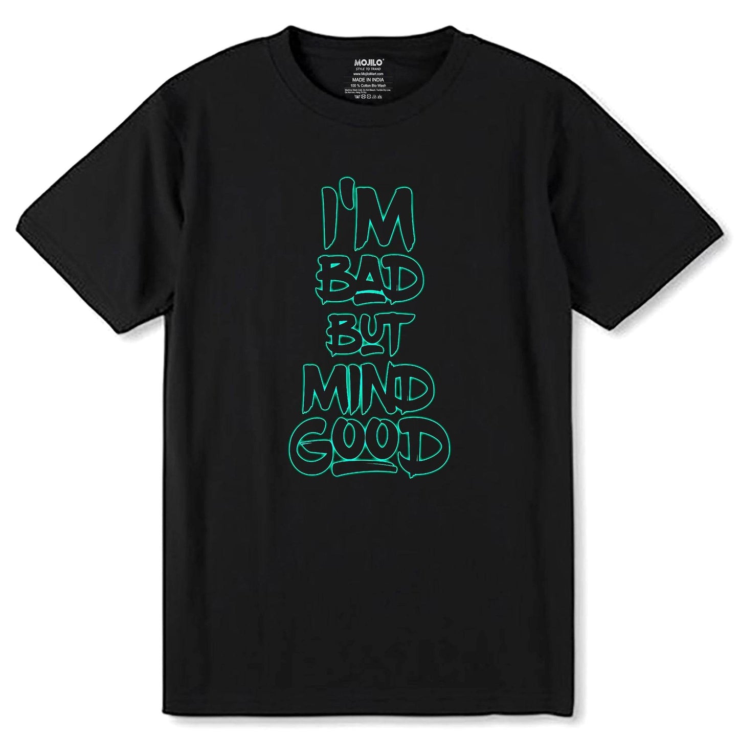 I'M Bad But Mind Good Tshirt - Unisex Round Neck Regular Fit 100% Combed Cotton Half Sleeve T-Shirt - Mojilo Mart