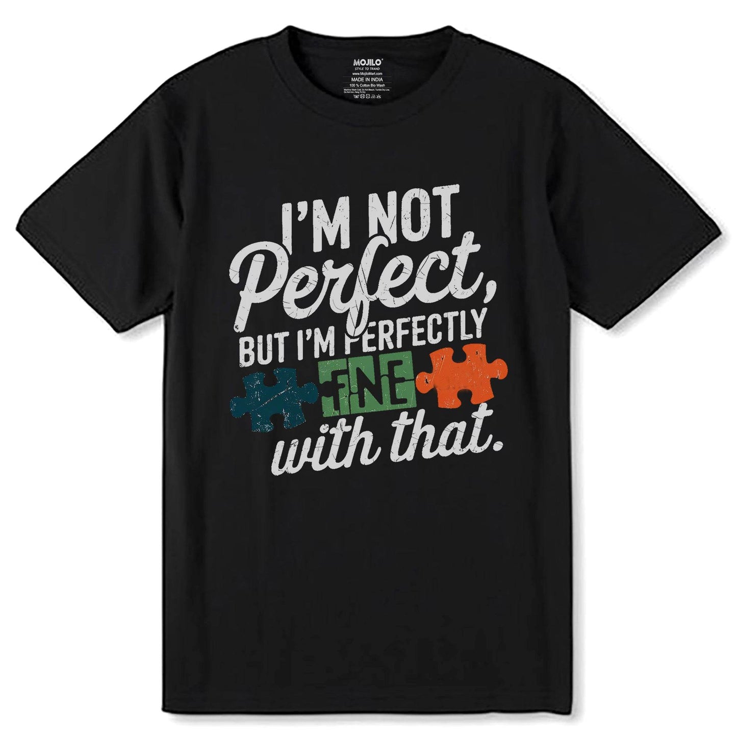 I'M NOT Perfect, BUT I'M PERFECTLY FNE with that - Unisex Round Neck Regular Fit 100% Combed Cotton Half Sleeve T-Shirt - Mojilo Mart