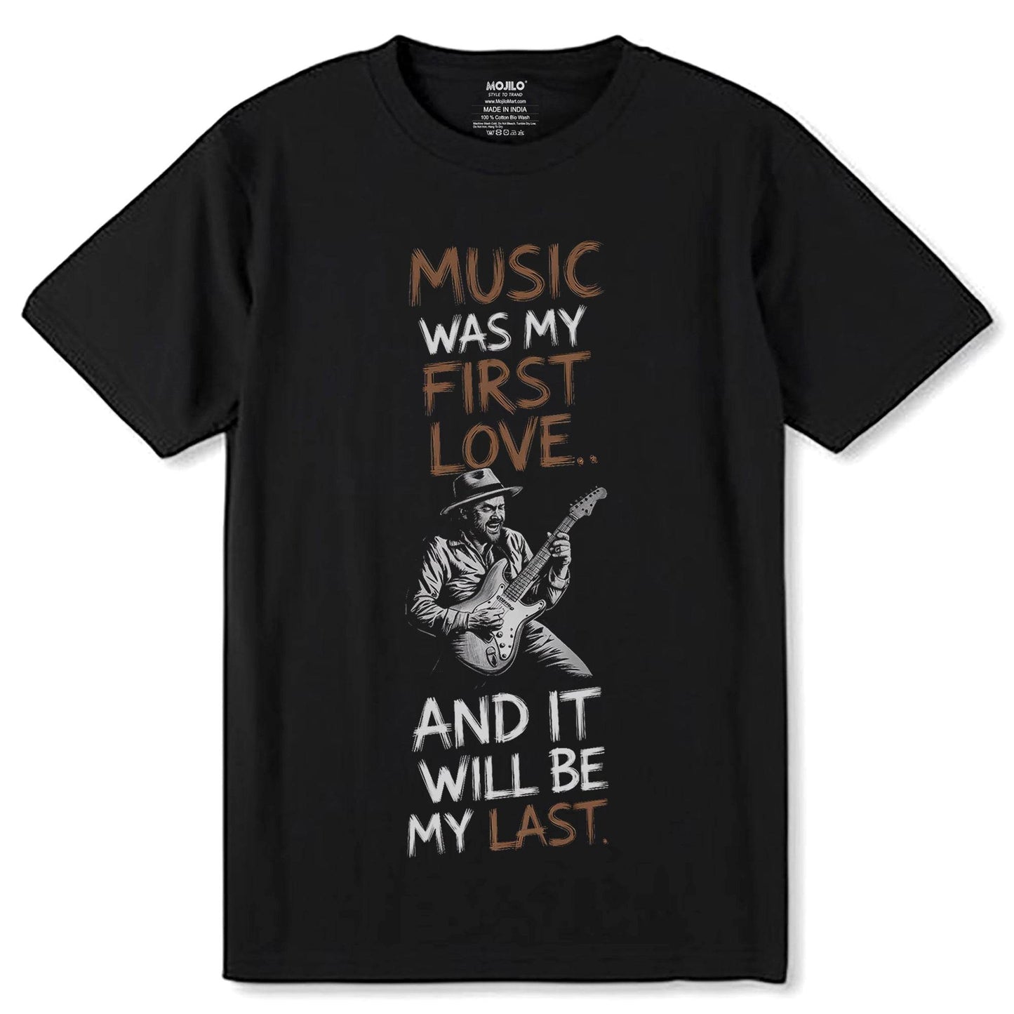 MUSIC WAS MY FIRST LOVE AND IT WILL BE MY LAST - Unisex Round Neck Regular Fit 100% Combed Cotton Half Sleeve T-Shirt - Mojilo Mart
