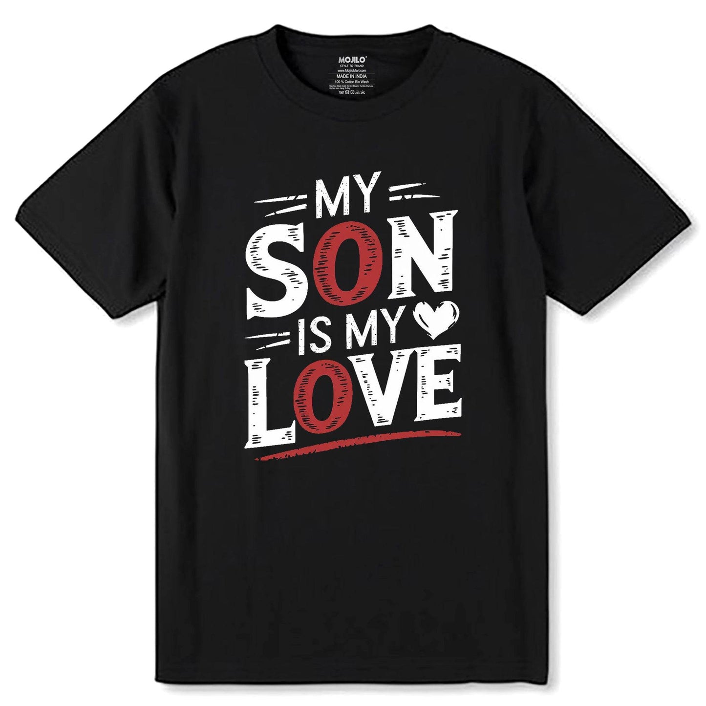 My Son Is My Love - Unisex Round Neck Regular Fit 100% Combed Cotton Half Sleeve T-Shirt - Mojilo Mart