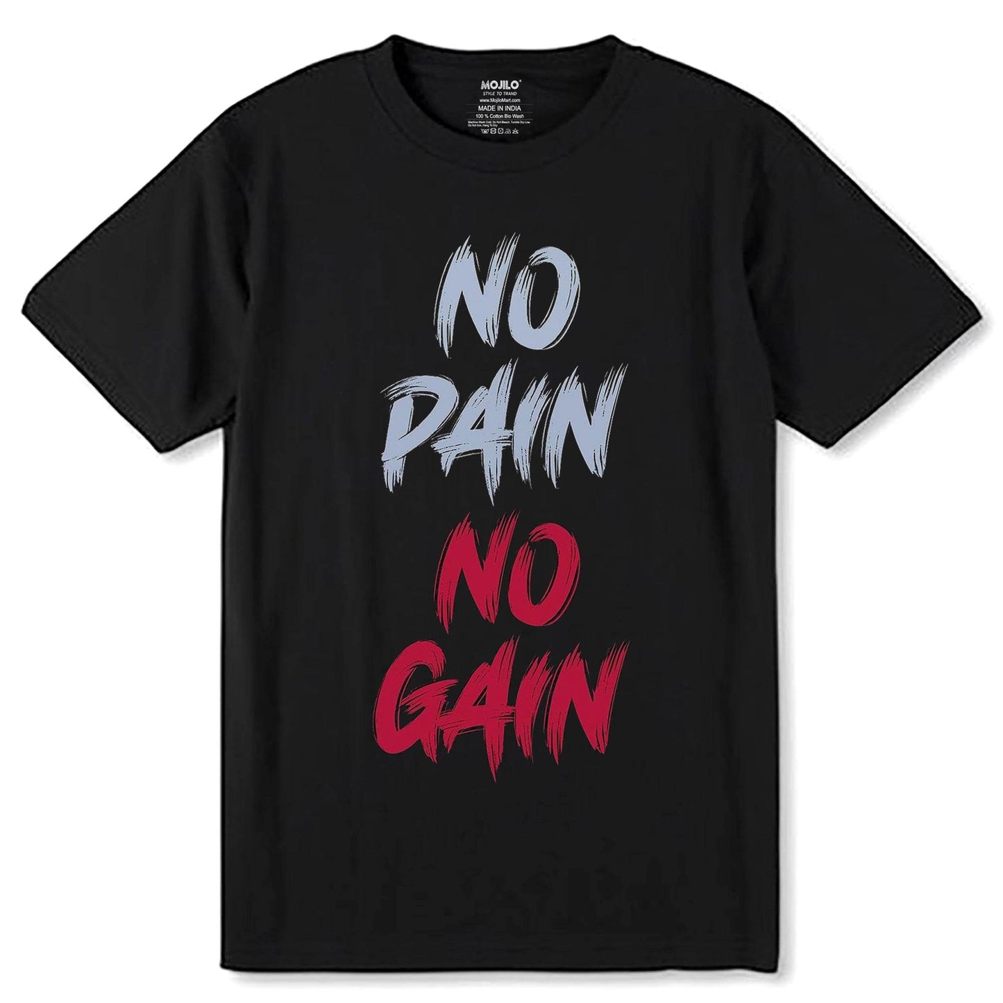NO PAIN NO GAIN - Unisex Round Neck Regular Fit 100% Combed Cotton Half Sleeve T-Shirt - Mojilo Mart
