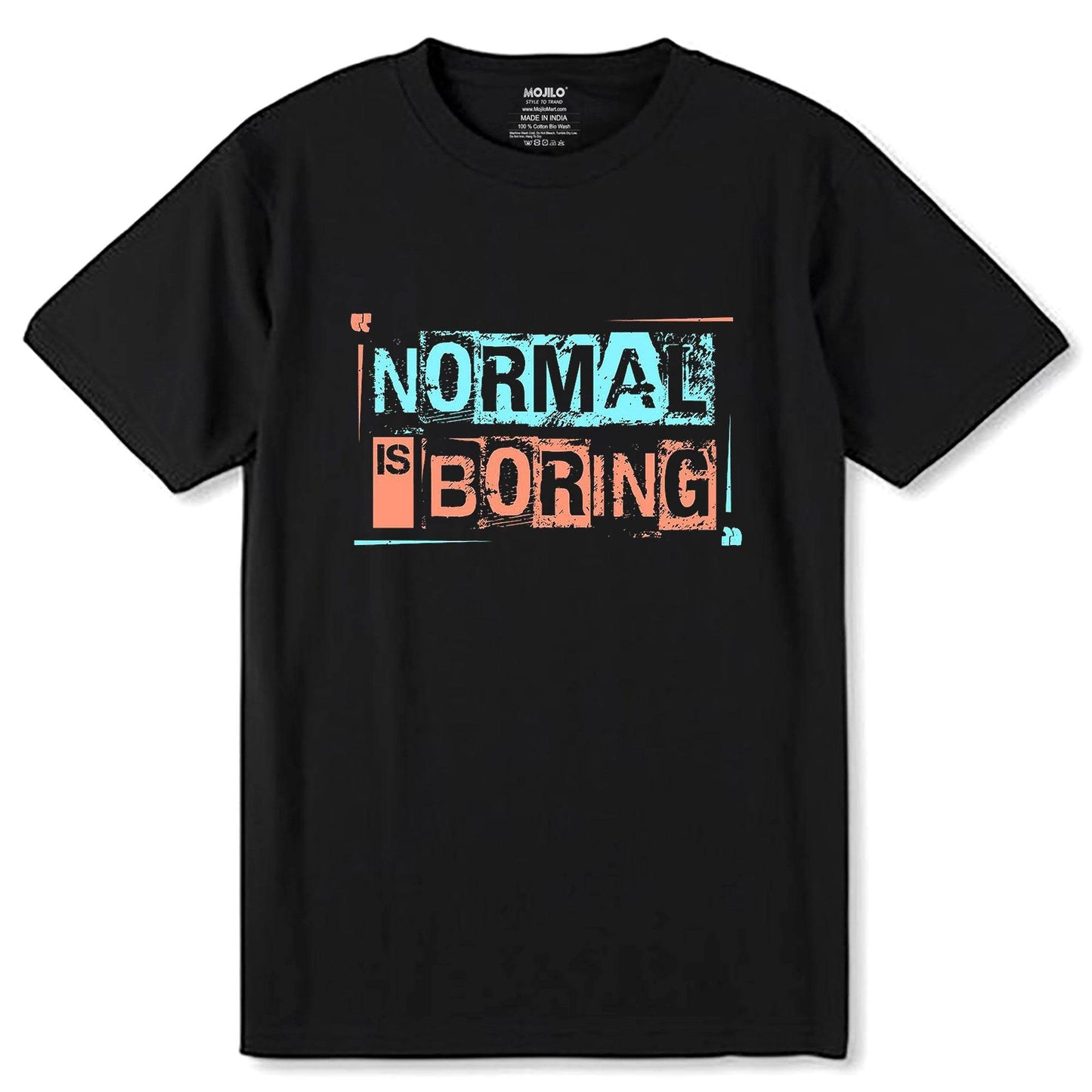 Normal Is Boring - Unisex Round Neck Regular Fit 100% Combed Cotton Half Sleeve T-Shirt - Mojilo Mart