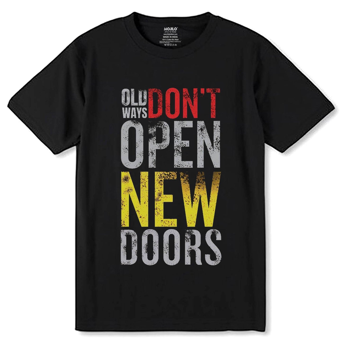 OLD DON'T OPEN NEW DOORS - Unisex Round Neck Regular Fit 100% Combed Cotton Half Sleeve T-Shirt - Mojilo Mart