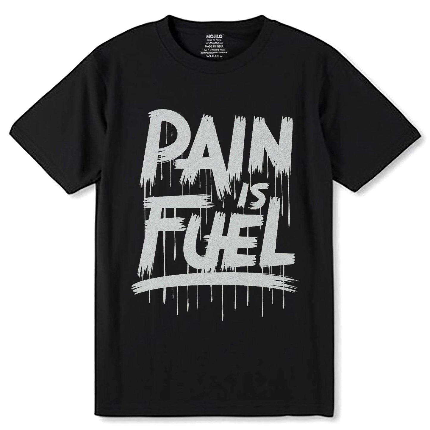 PAIN IS FUEL PRINT - Unisex Round Neck Regular Fit 100% Combed Cotton Half Sleeve T-Shirt - Mojilo Mart