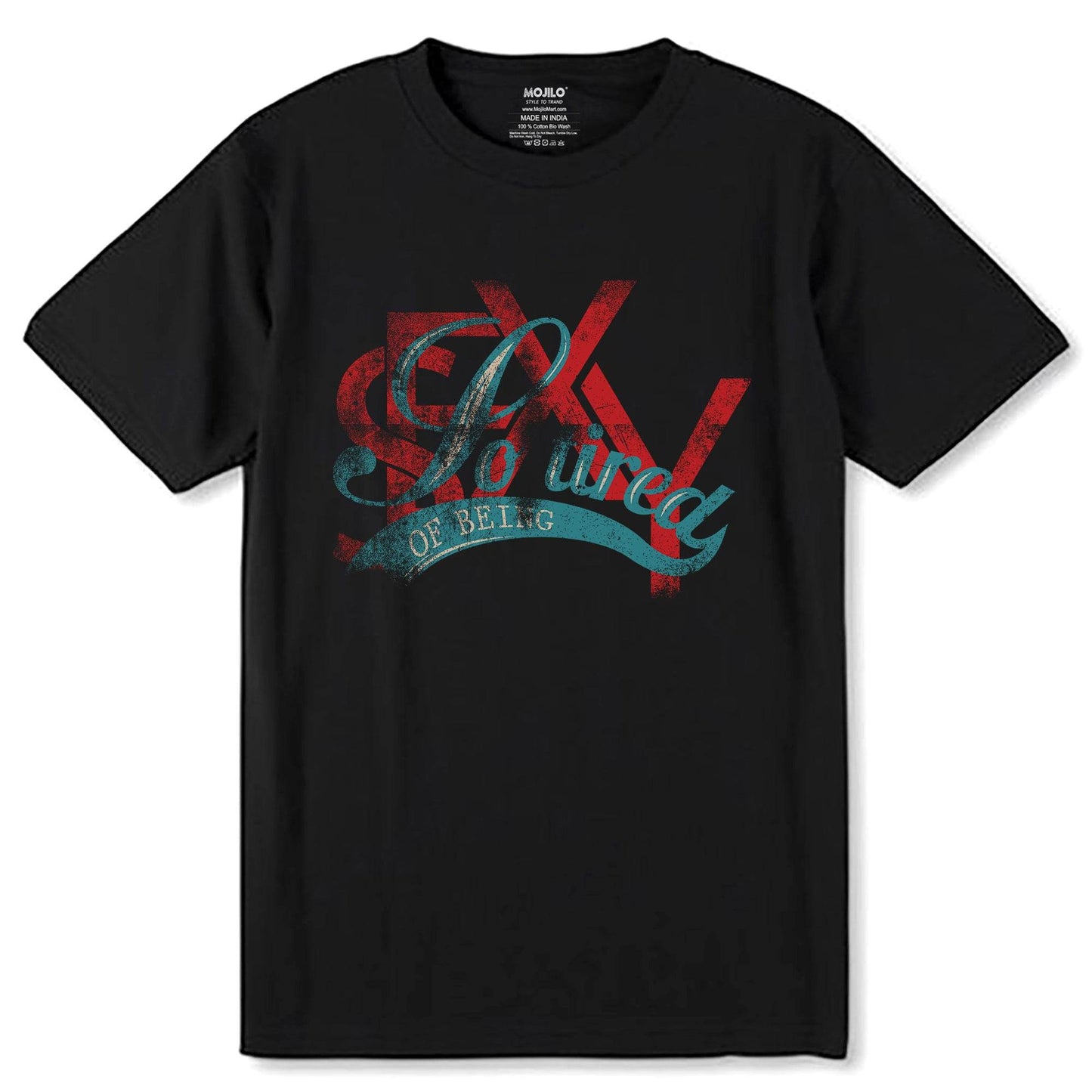 SEXY GO TIERED OF BEING - Unisex Round Neck Regular Fit 100% Combed Cotton Half Sleeve T-Shirt - Mojilo Mart
