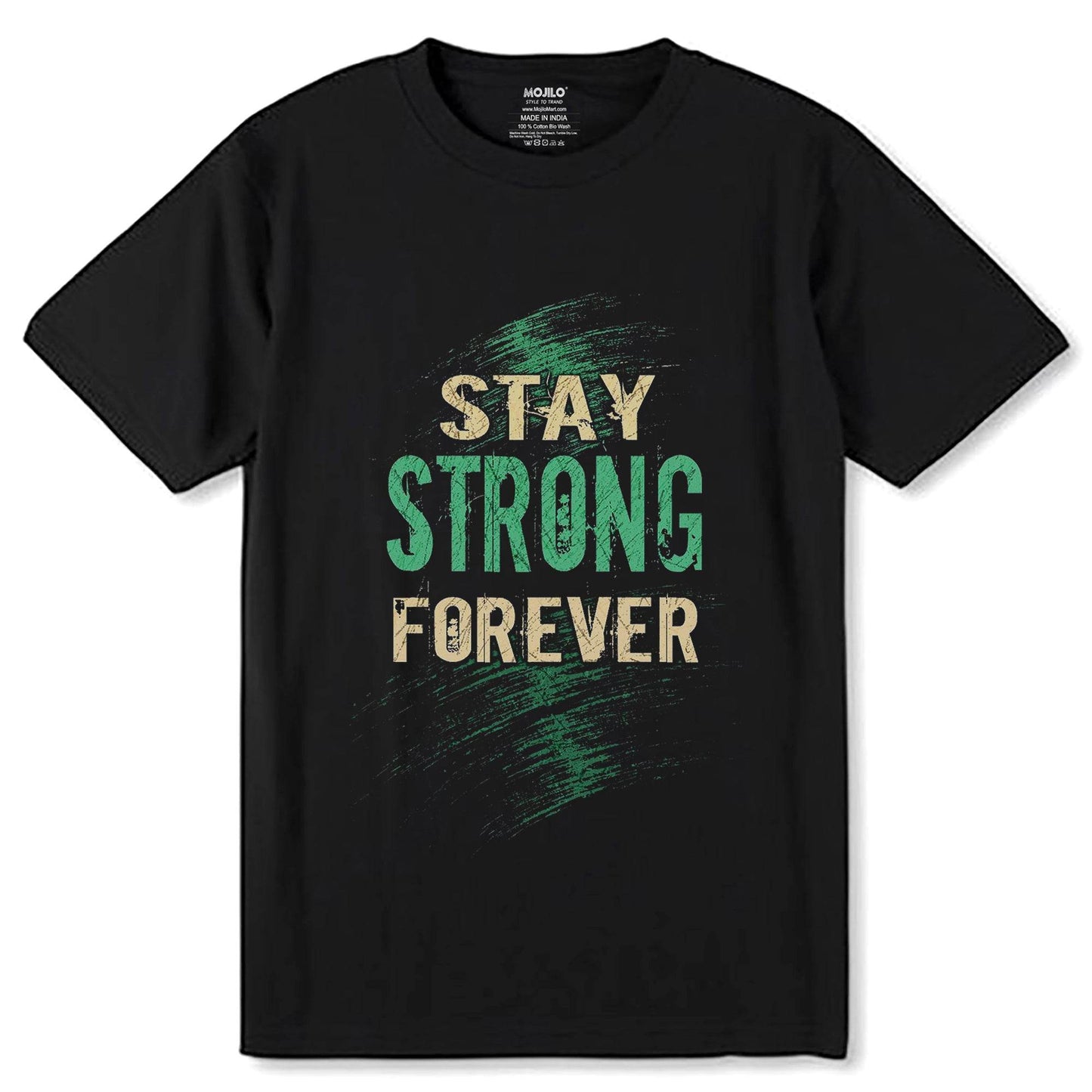 STAY STRONG FOREVER - Unisex Round Neck Regular Fit 100% Combed Cotton Half Sleeve T-Shirt - Mojilo Mart