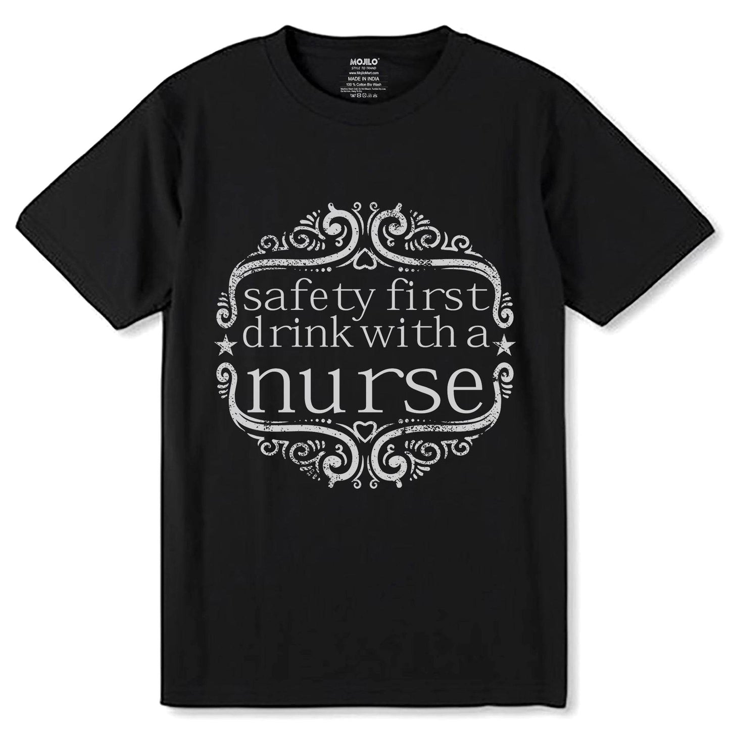Safety first drink with a nurse - Unisex Round Neck Regular Fit 100% Combed Cotton Half Sleeve T-Shirt - Mojilo Mart