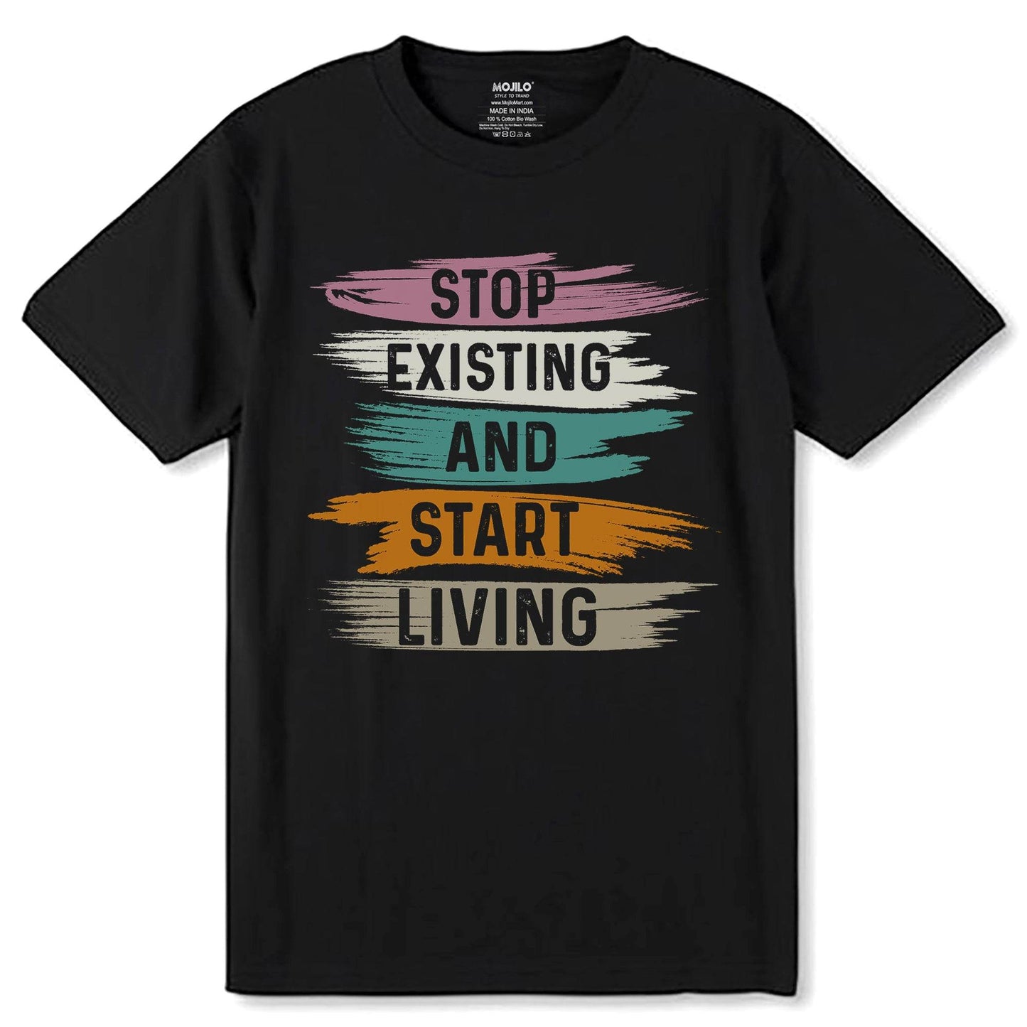 Stop Existing And Start Living - Unisex Round Neck Regular Fit 100% Combed Cotton Half Sleeve T-Shirt - Mojilo Mart