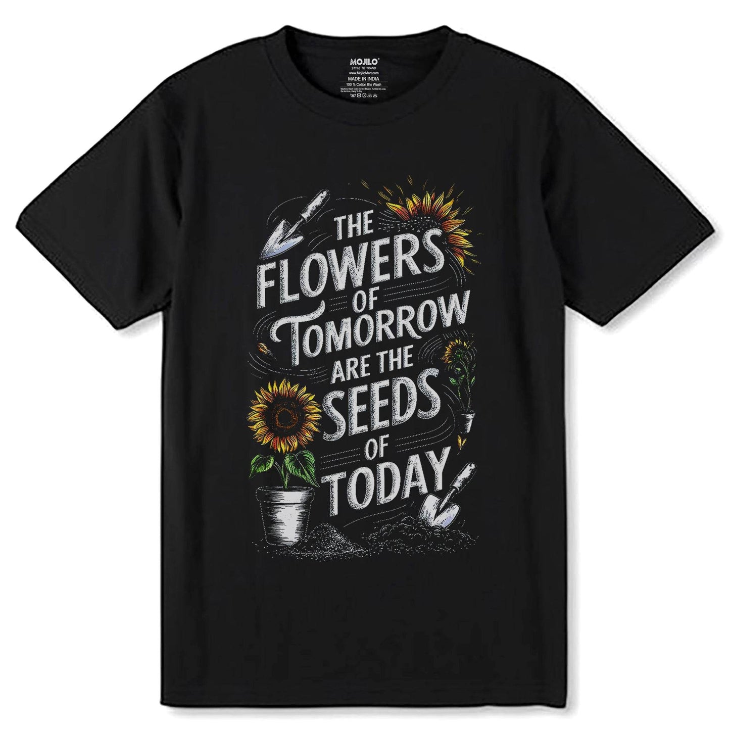 The Flower of Tomorrow Are The Seeds of Today - Unisex Round Neck Regular Fit 100% Combed Cotton Half Sleeve T-Shirt - Mojilo Mart