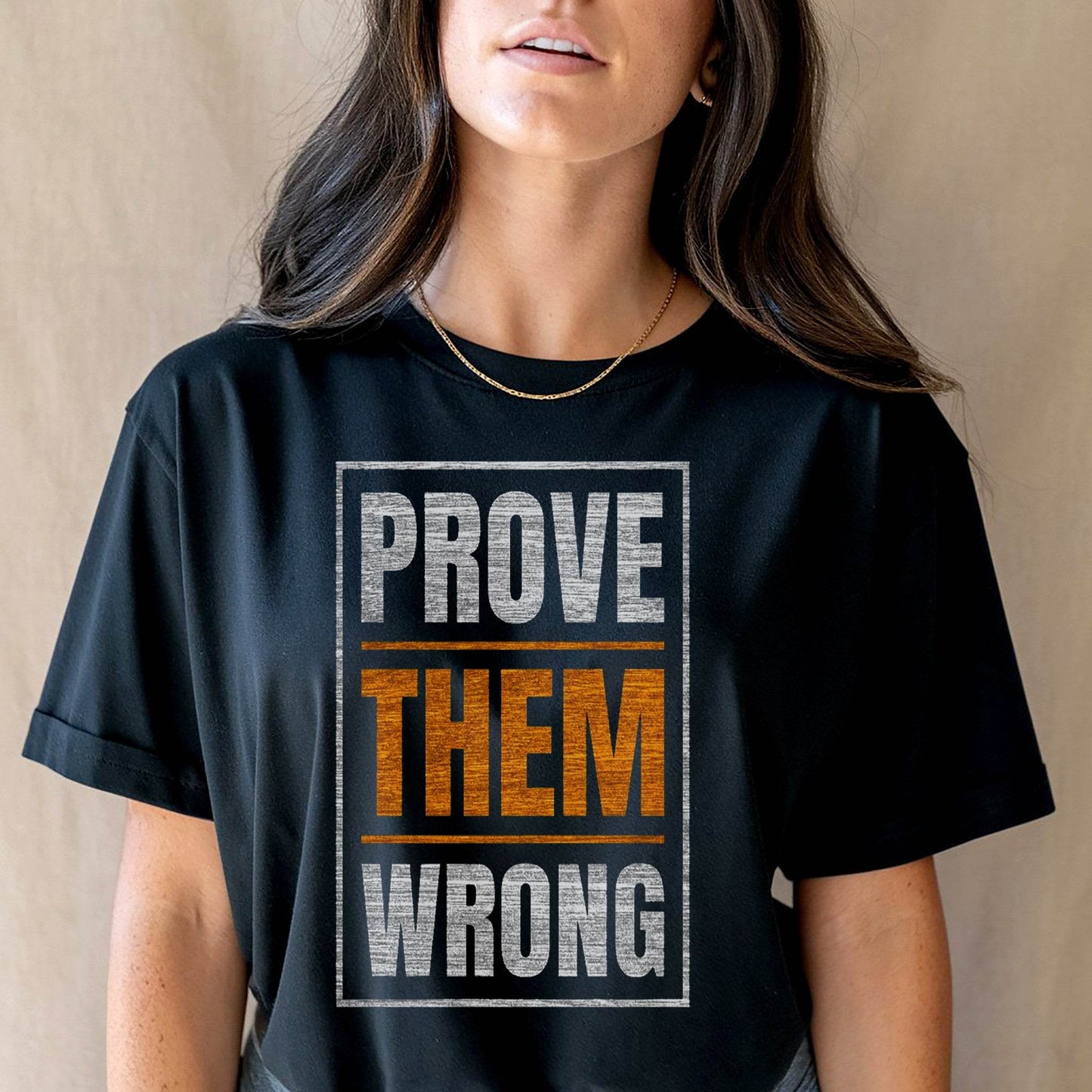 Prove Them Wrong - Unisex Round Neck Regular Fit 100% Combed Cotton Half Sleeve T-Shirt - Mojilo Mart