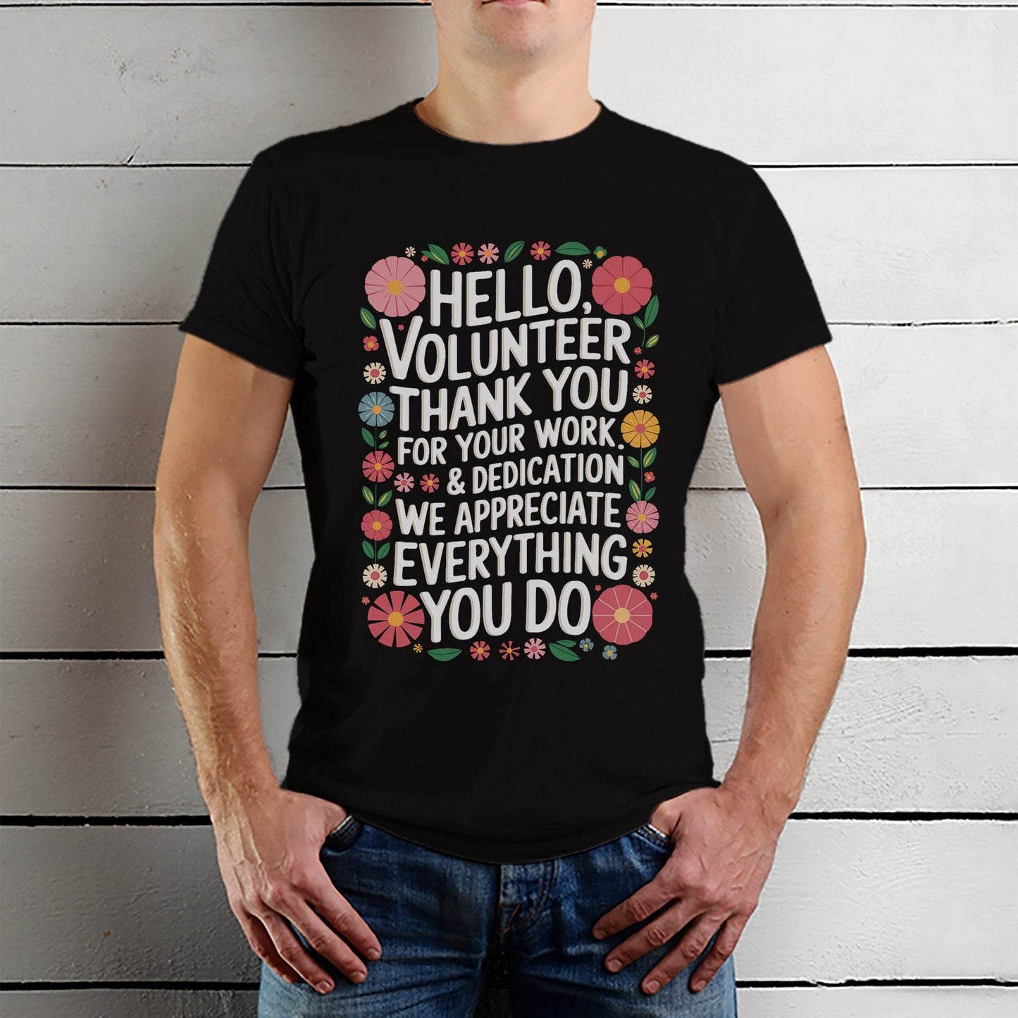 Hello, Volunteer Thank You For Your Work & Dedication We Appreciate Everything You Do - Unisex Round Neck Regular Fit 100% Combed Cotton Half Sleeve T-Shirt - Mojilo Mart