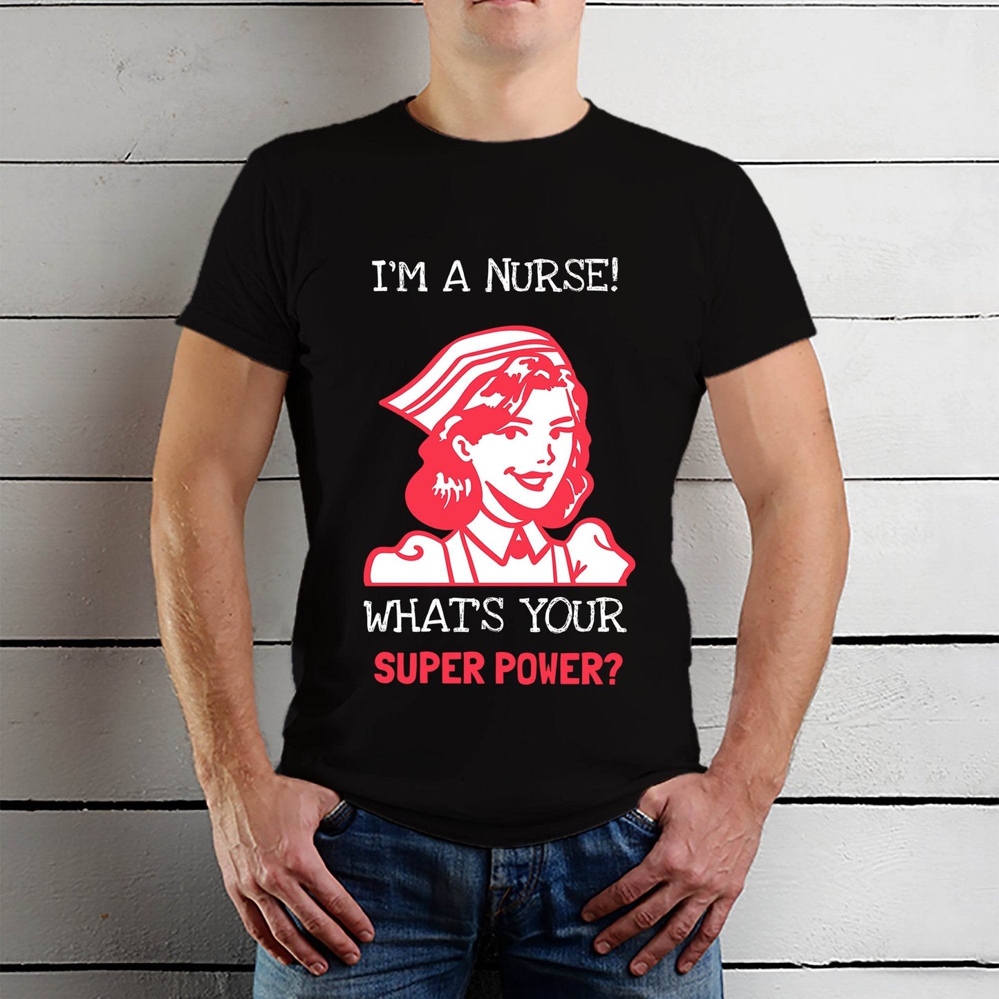 I'm a Nurse! What's Your Superpower - Unisex Round Neck Regular Fit 100% Combed Cotton Half Sleeve T-Shirt - Mojilo Mart