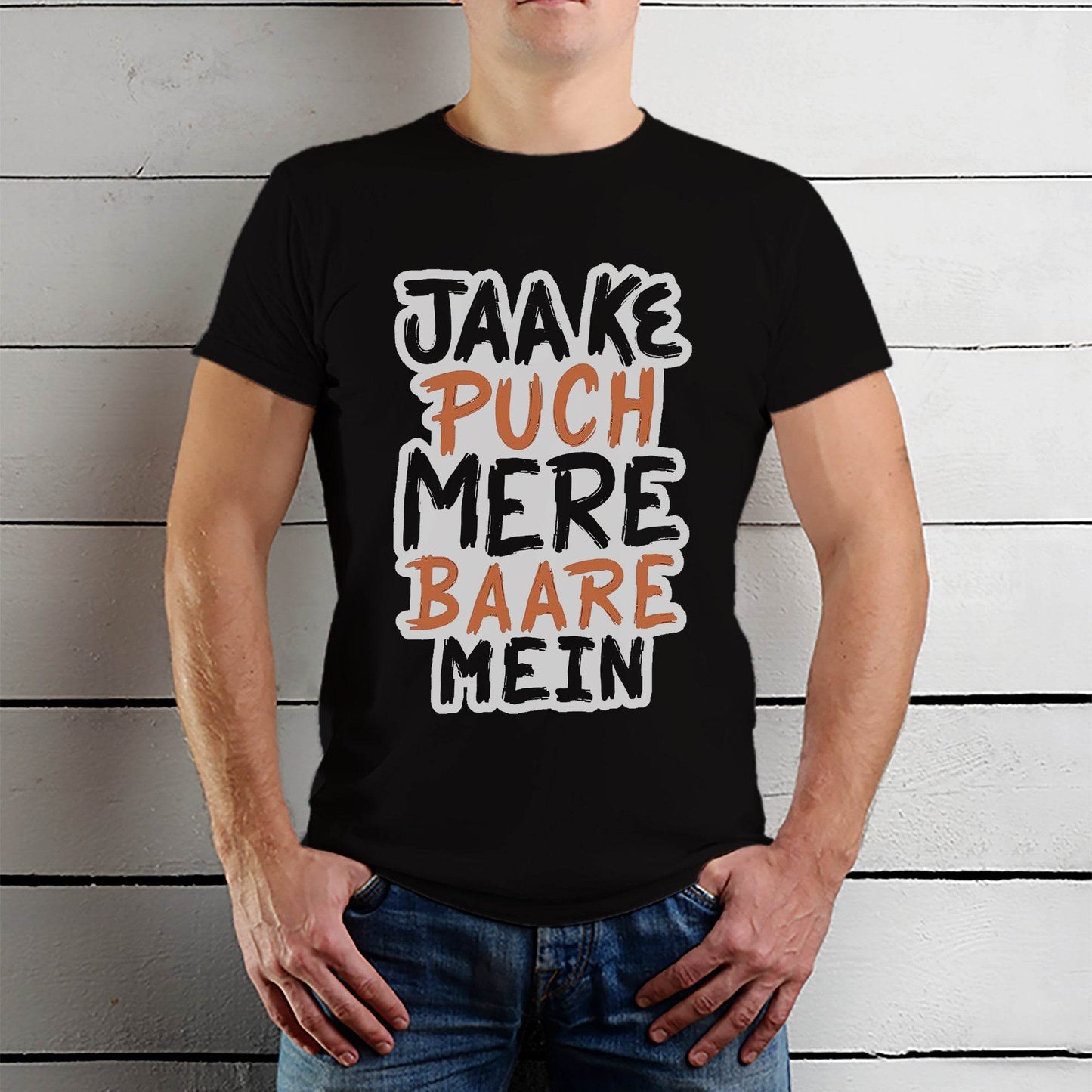 JAAKE PUCH MERE BAARE MEIN - Unisex Round Neck Regular Fit 100% Combed Cotton Half Sleeve T-Shirt - Mojilo Mart