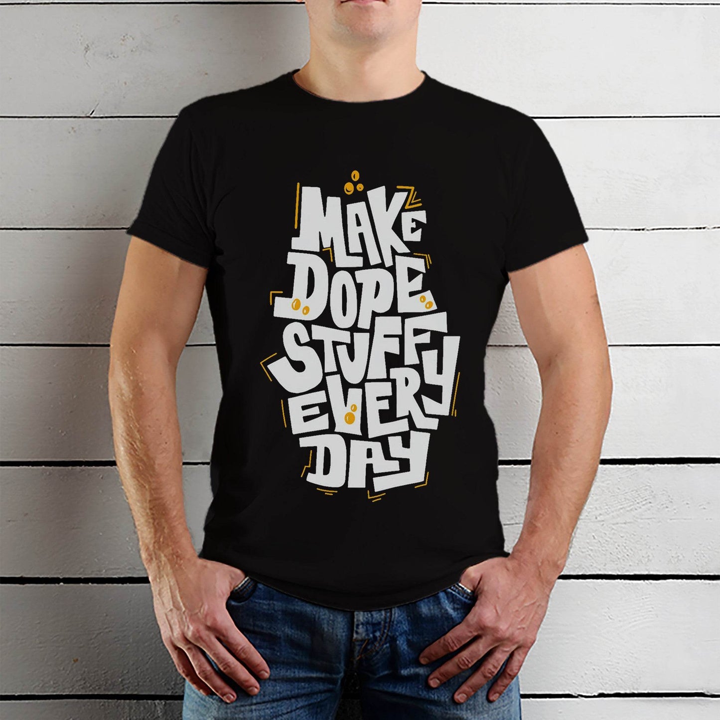 MAKE DOPE STUFFU EVERY DAY - Unisex Round Neck Regular Fit 100% Combed Cotton Half Sleeve T-Shirt - Mojilo Mart