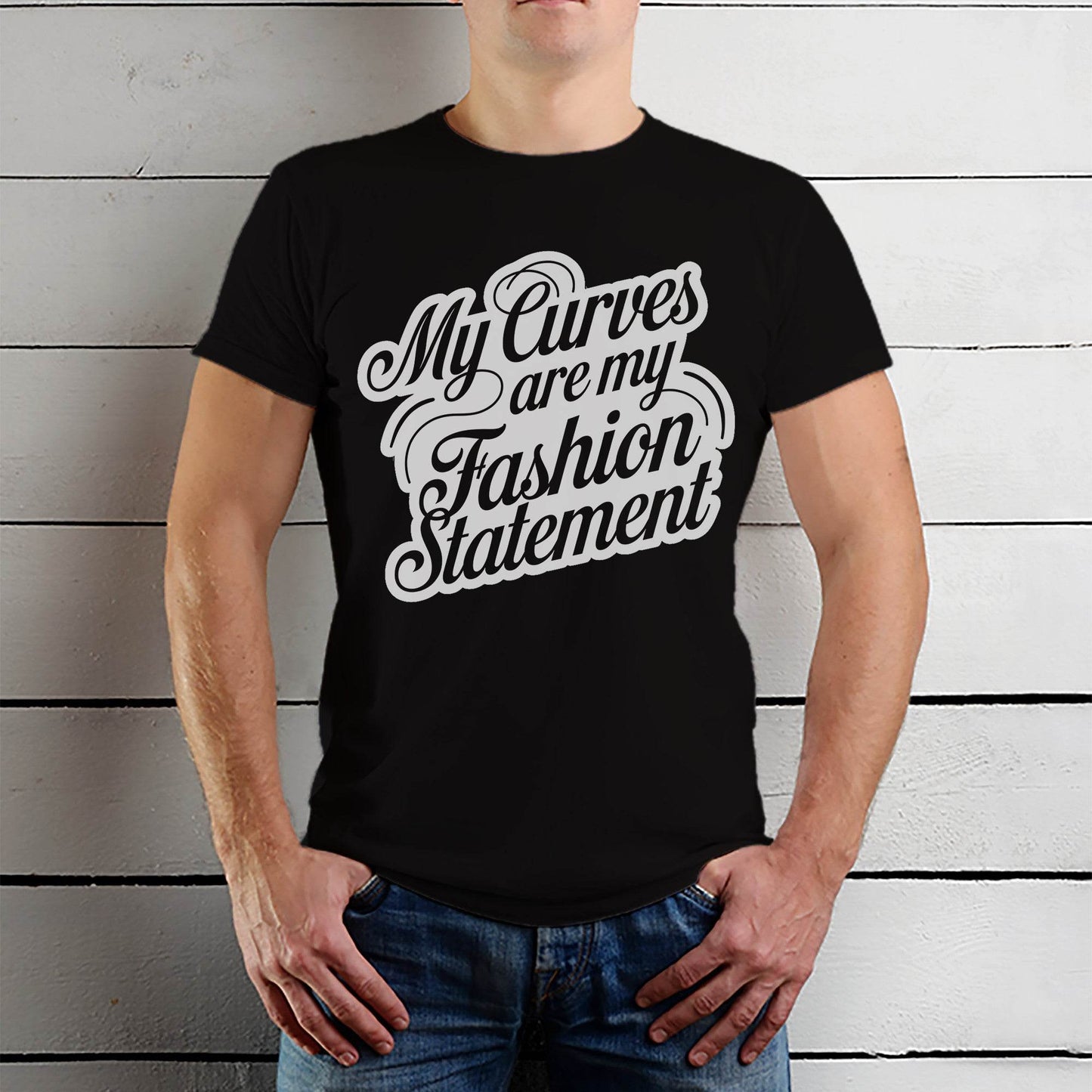 My Curves Are My Fashion Statement - Unisex Round Neck Regular Fit 100% Combed Cotton Half Sleeve T-Shirt - Mojilo Mart