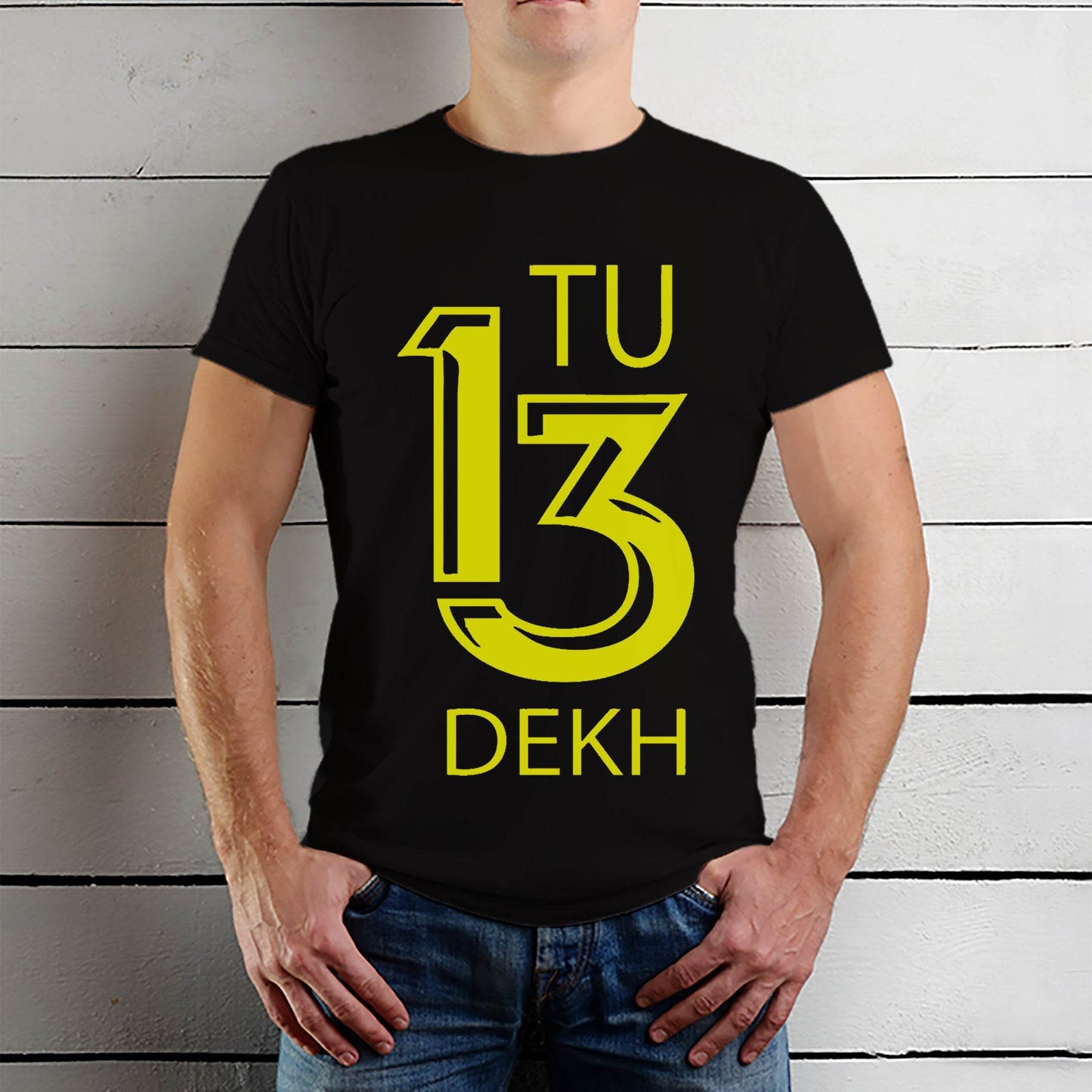 TU 13 DEKH - Unisex Round Neck Regular Fit 100% Combed Cotton Half Sleeve T-Shirt - Mojilo Mart