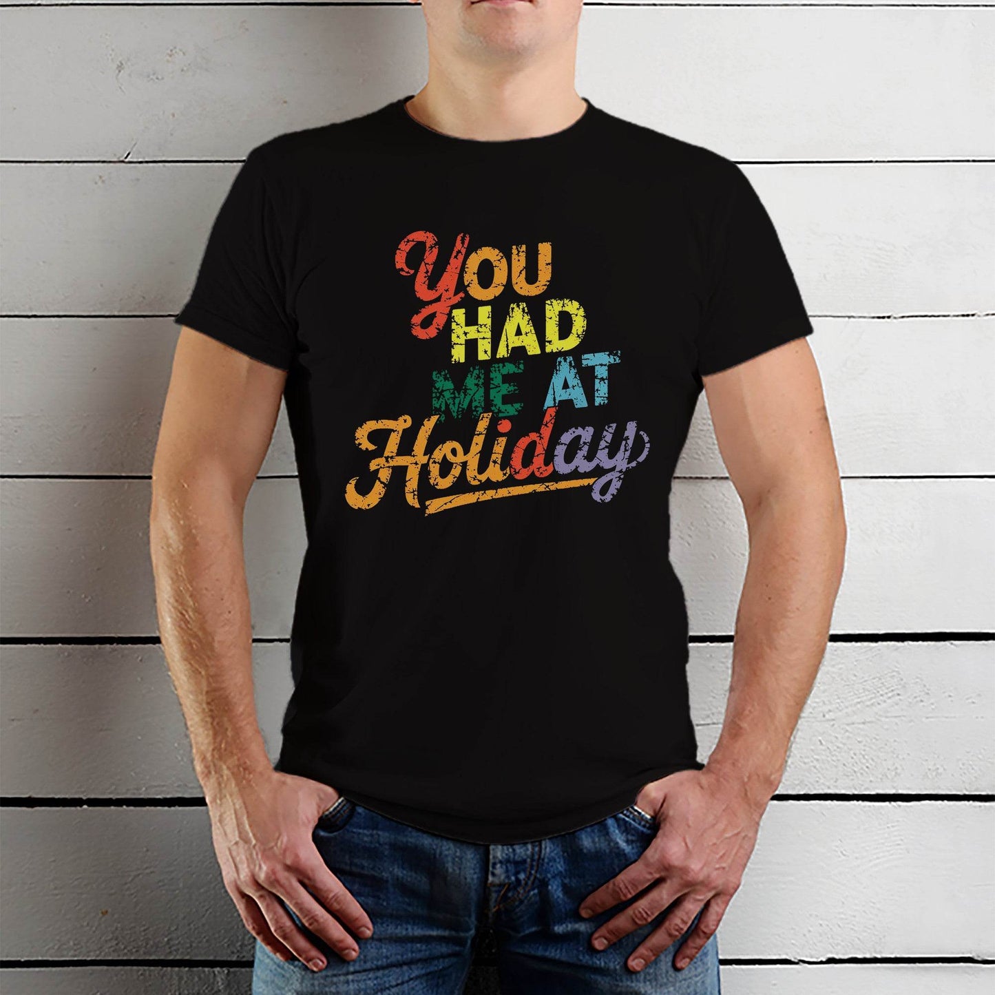 You HAD ME AT Holiday - Unisex Round Neck Regular Fit 100% Combed Cotton Half Sleeve T-Shirt - Mojilo Mart