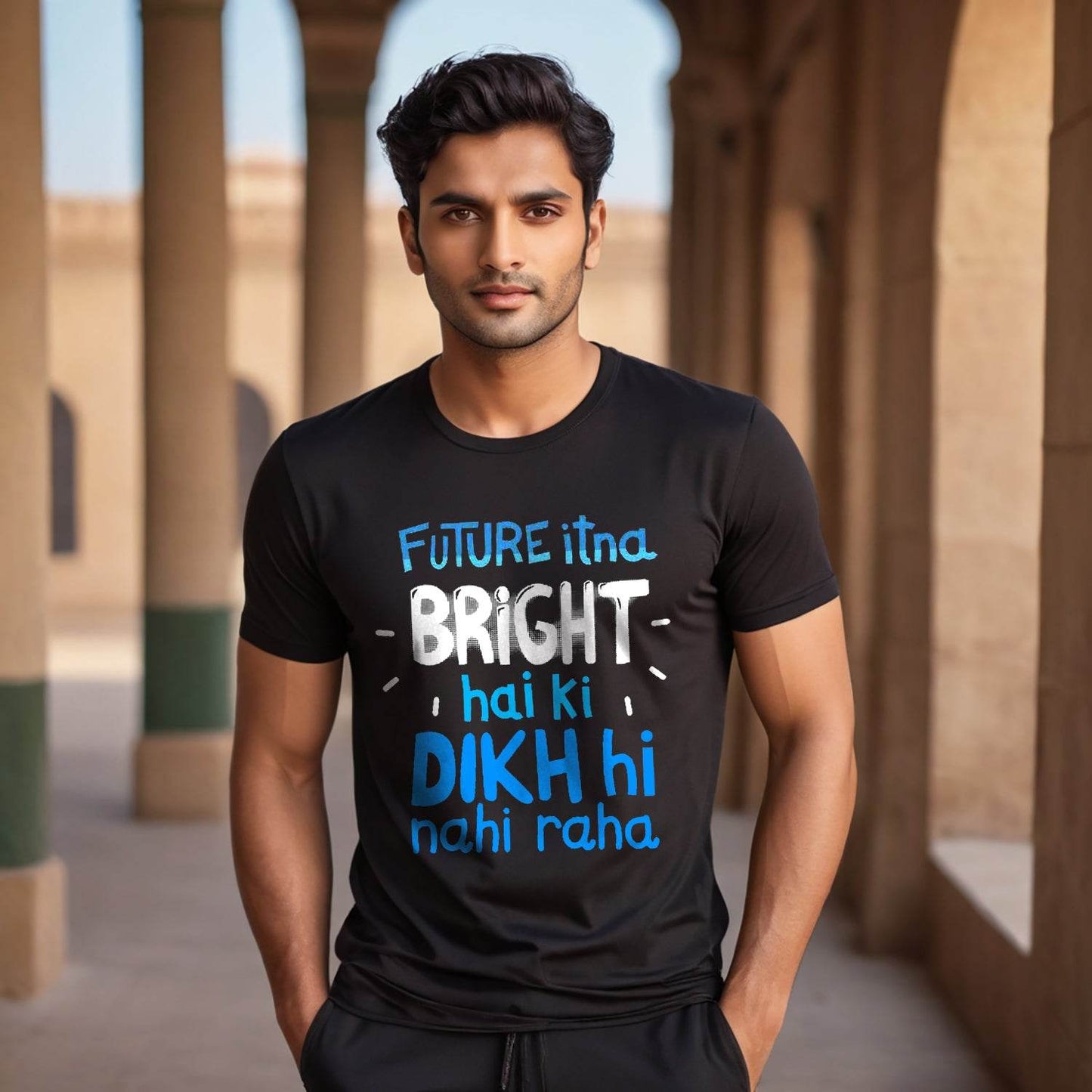 FUTURE ITNA BRIGHT HAI KI DIKH HI NAHI RAHA - Unisex Round Neck Regular Fit 100% Combed Cotton Half Sleeve T-Shirt - Mojilo Mart