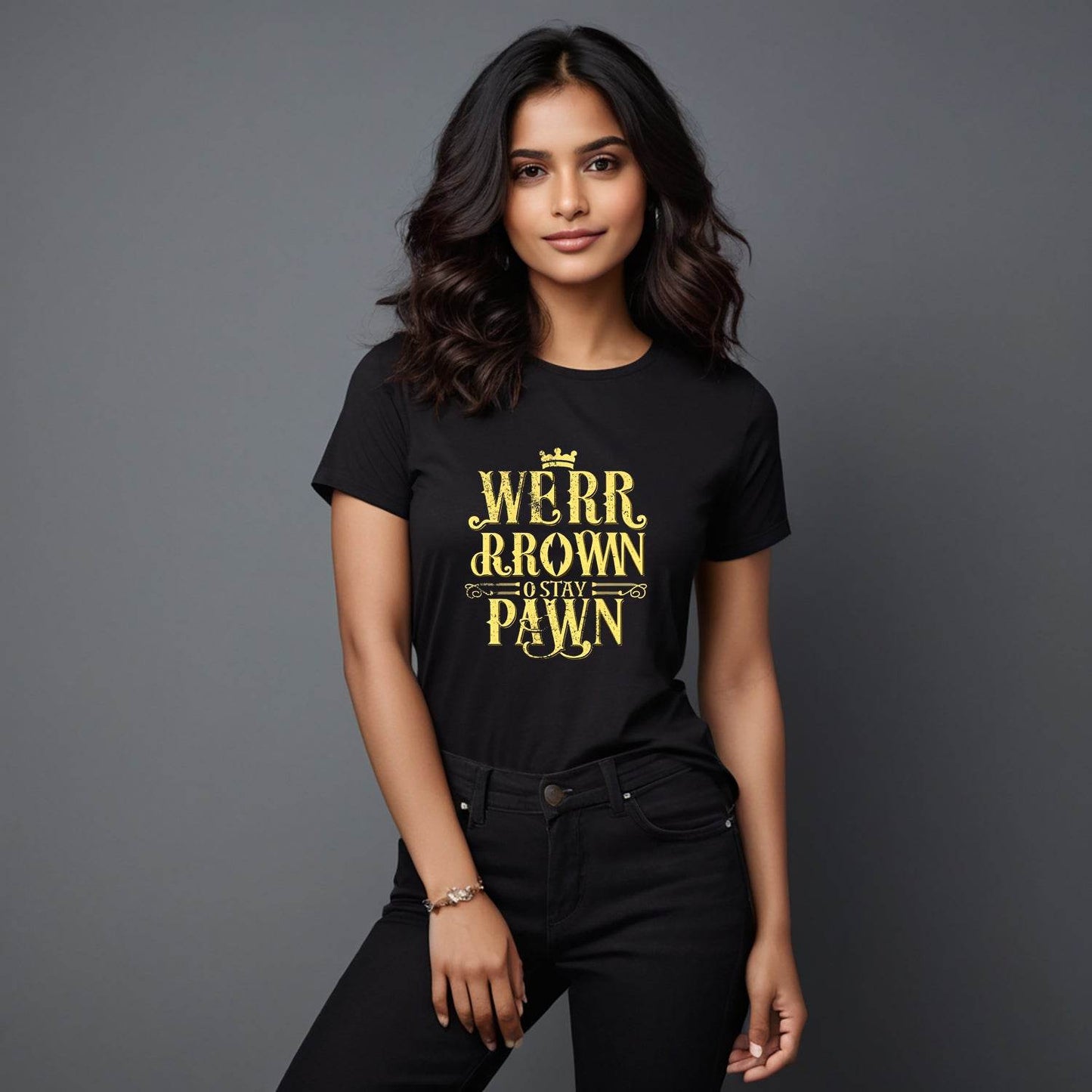 WERR RROWN O STAY PAWN - Unisex Round Neck Regular Fit 100% Combed Cotton Half Sleeve T-Shirt - Mojilo Mart