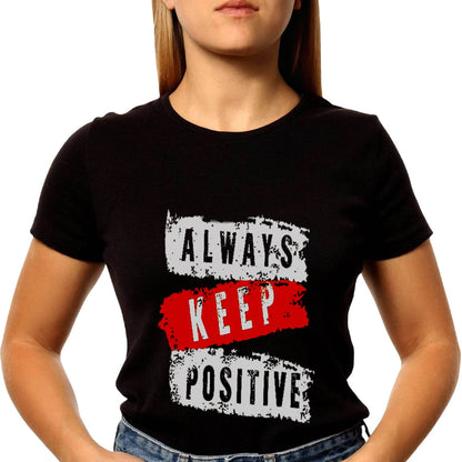 ALWAYS KEEP POSITIVE - Unisex Round Neck Regular Fit 100% Combed Cotton Half Sleeve T-Shirt - Mojilo Mart