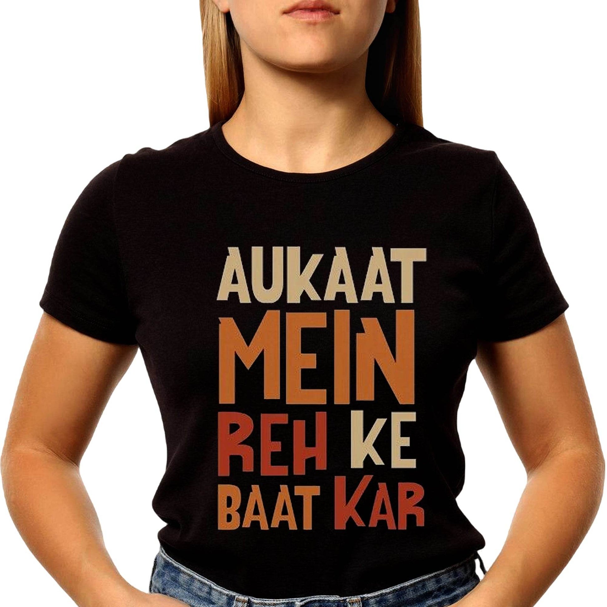 Aukaat Mein Reh Ke Baat Kar - Unisex Round Neck Regular Fit 100% Combed Coton Half Sleeve T-Shirt - Mojilo Mart