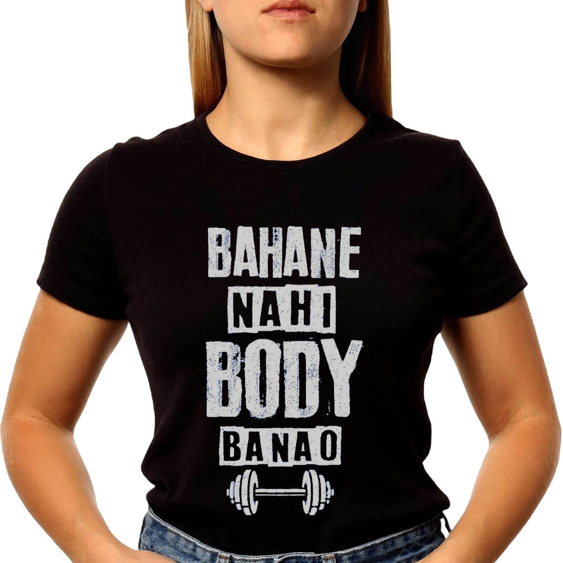 BAHANE NAHI BODY BANAO - Unisex Round Neck Regular Fit 100% Combed Cotton Half Sleeve T-Shirt - Mojilo Mart