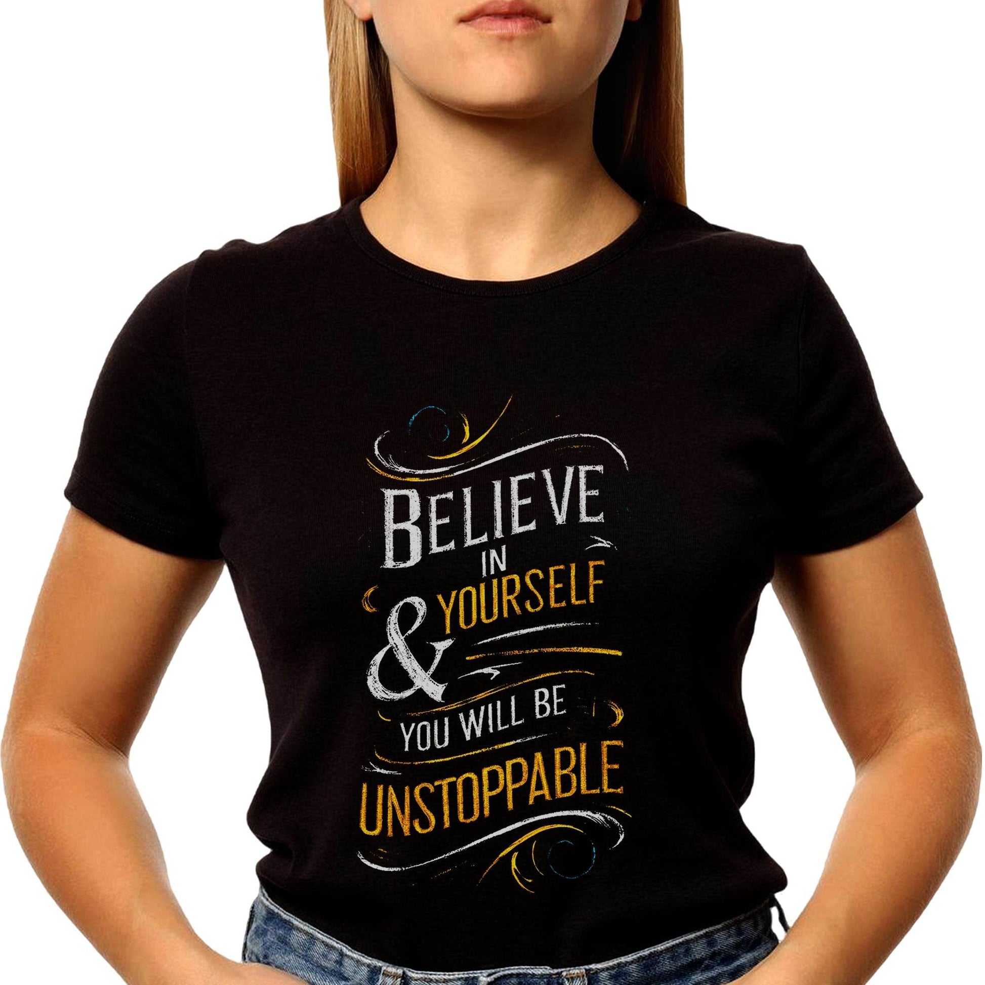 BELIEVE IN & YOURSELF YOU WILL BE UNSTOPPABLE - Unisex Round Neck Regular Fit 100% Combed Cotton Half Sleeve T-Shirt - Mojilo Mart