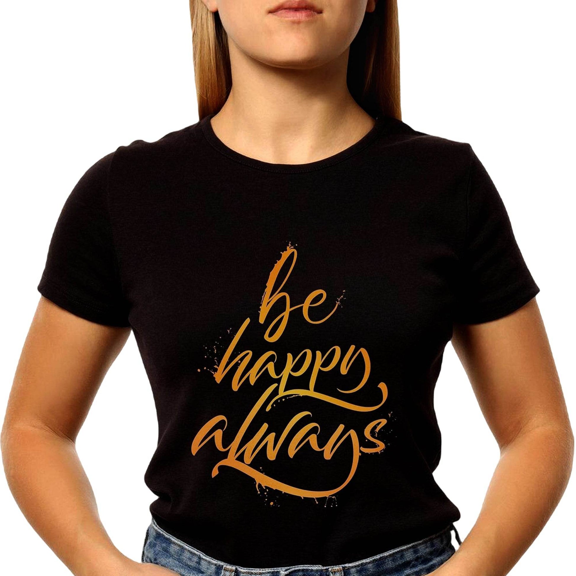 Be Happy Always - Unisex Round Neck Regular Fit 100% Combed Cotton Half Sleeve T-Shirt - Mojilo Mart