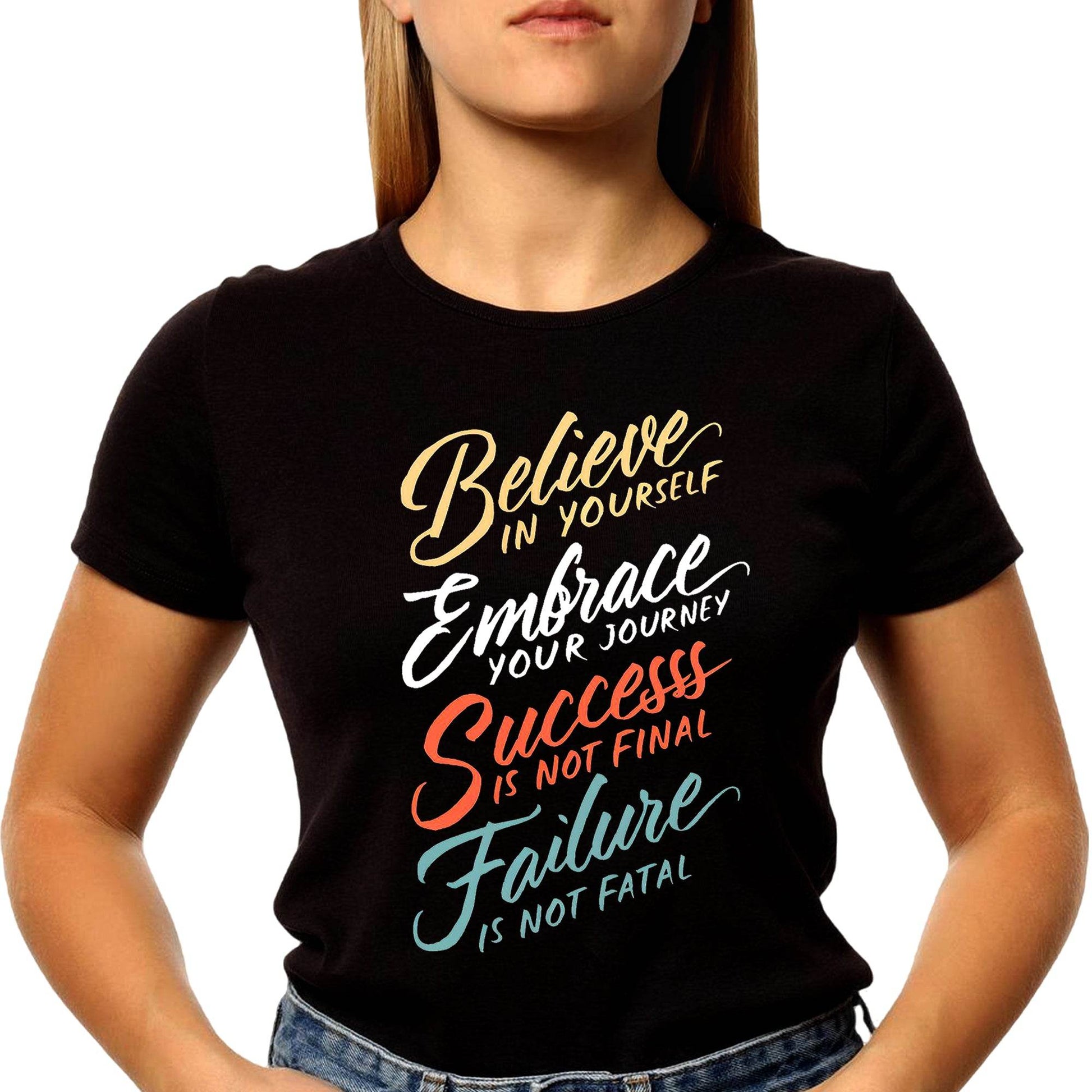 Believe In Yourself Embrace Your Journey Success Is Not Final Failure Is Not Fatal - Unisex Round Neck Regular Fit 100% Combed Cotton Half Sleeve T-Shirt - Mojilo Mart