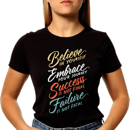 Believe In Yourself Embrace Your Journey Success Is Not Final Failure Is Not Fatal - Unisex Round Neck Regular Fit 100% Combed Cotton Half Sleeve T-Shirt - Mojilo Mart