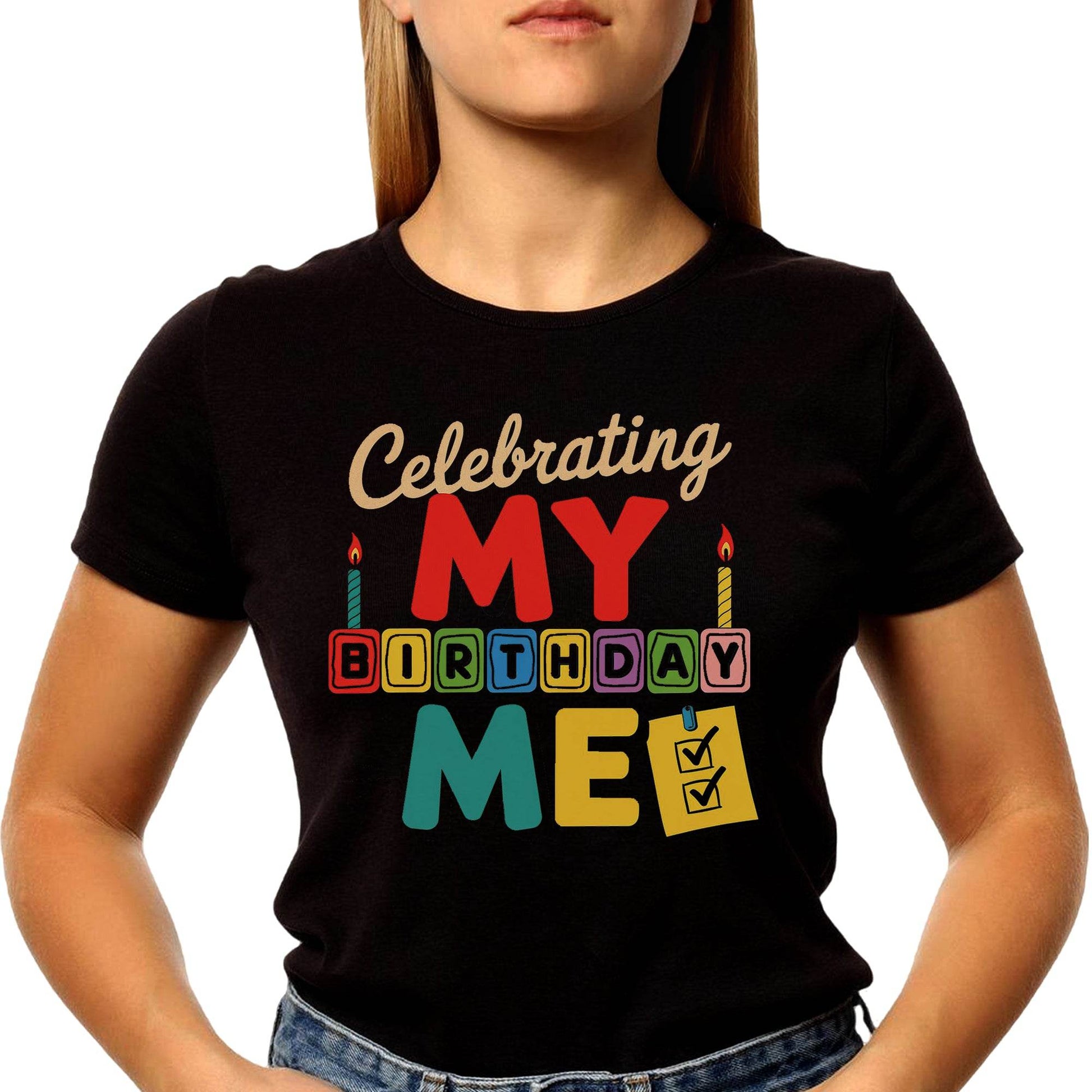 Celebrating MY BIRTHDAY DAY ME - Unisex Round Neck Regular Fit 100% Combed Cotton Half Sleeve T-Shirt - Mojilo Mart