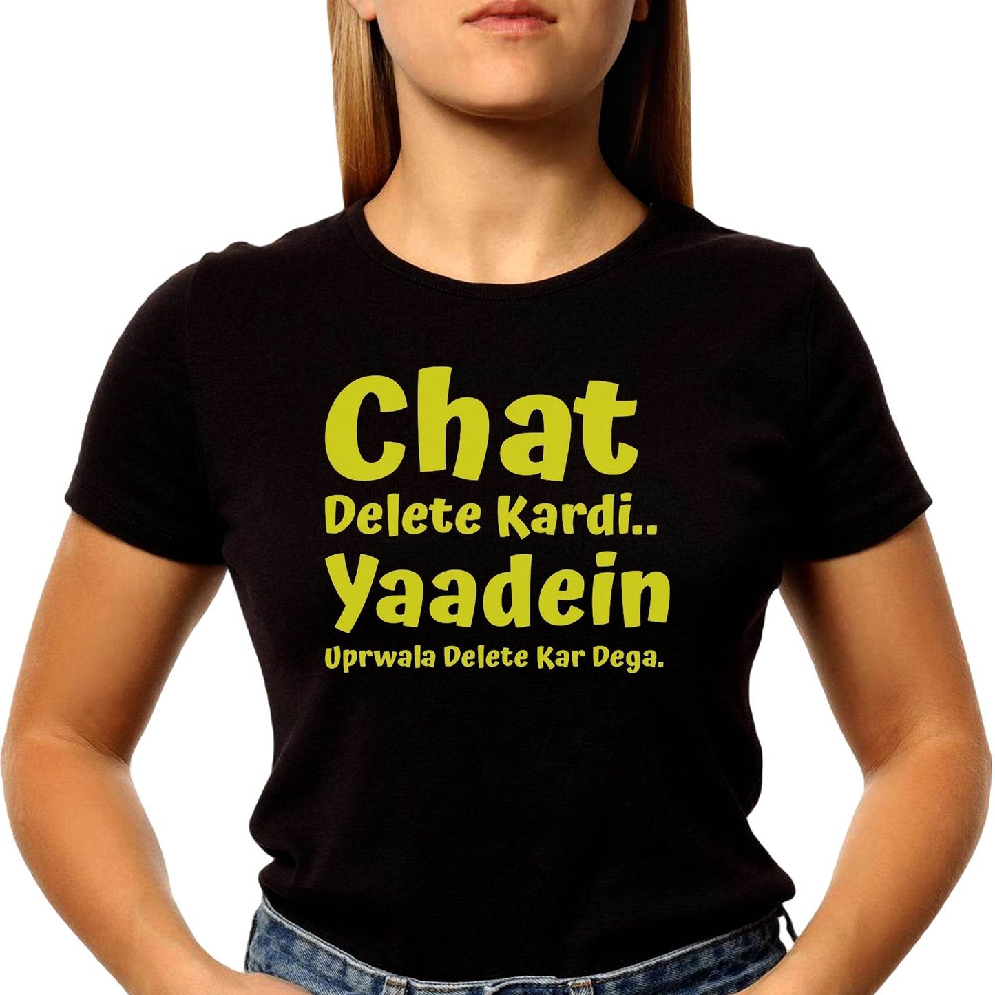 Chat Delete Kardi.. Yaadein Uprwala Delete Kar Dega. - Unisex Round Neck Regular Fit 100% Combed Cotton Half Sleeve T-Shirt - Mojilo Mart