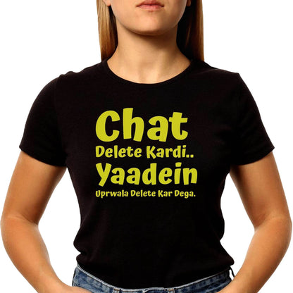 Chat Delete Kardi.. Yaadein Uprwala Delete Kar Dega. - Unisex Round Neck Regular Fit 100% Combed Cotton Half Sleeve T-Shirt - Mojilo Mart